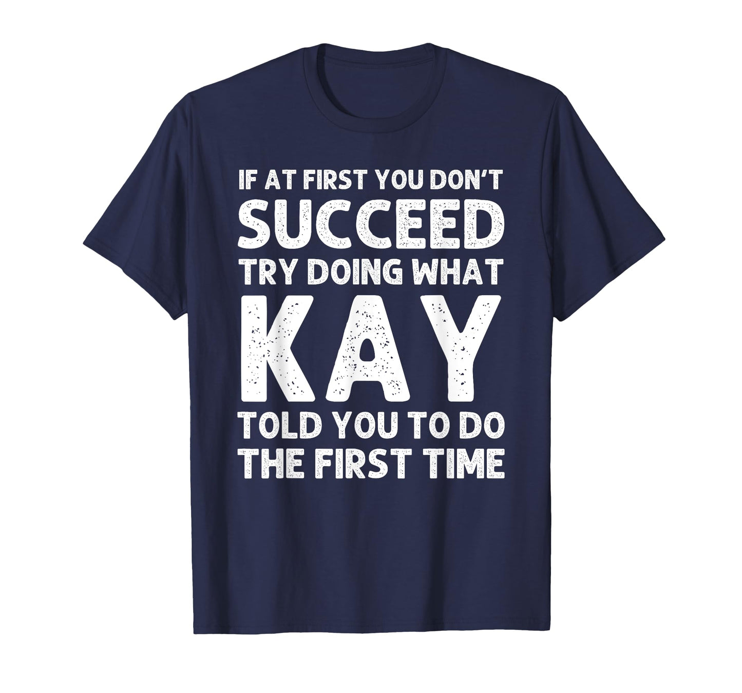 Kay Name Personalized Birthday Funny Christmas Joke T-Shirt