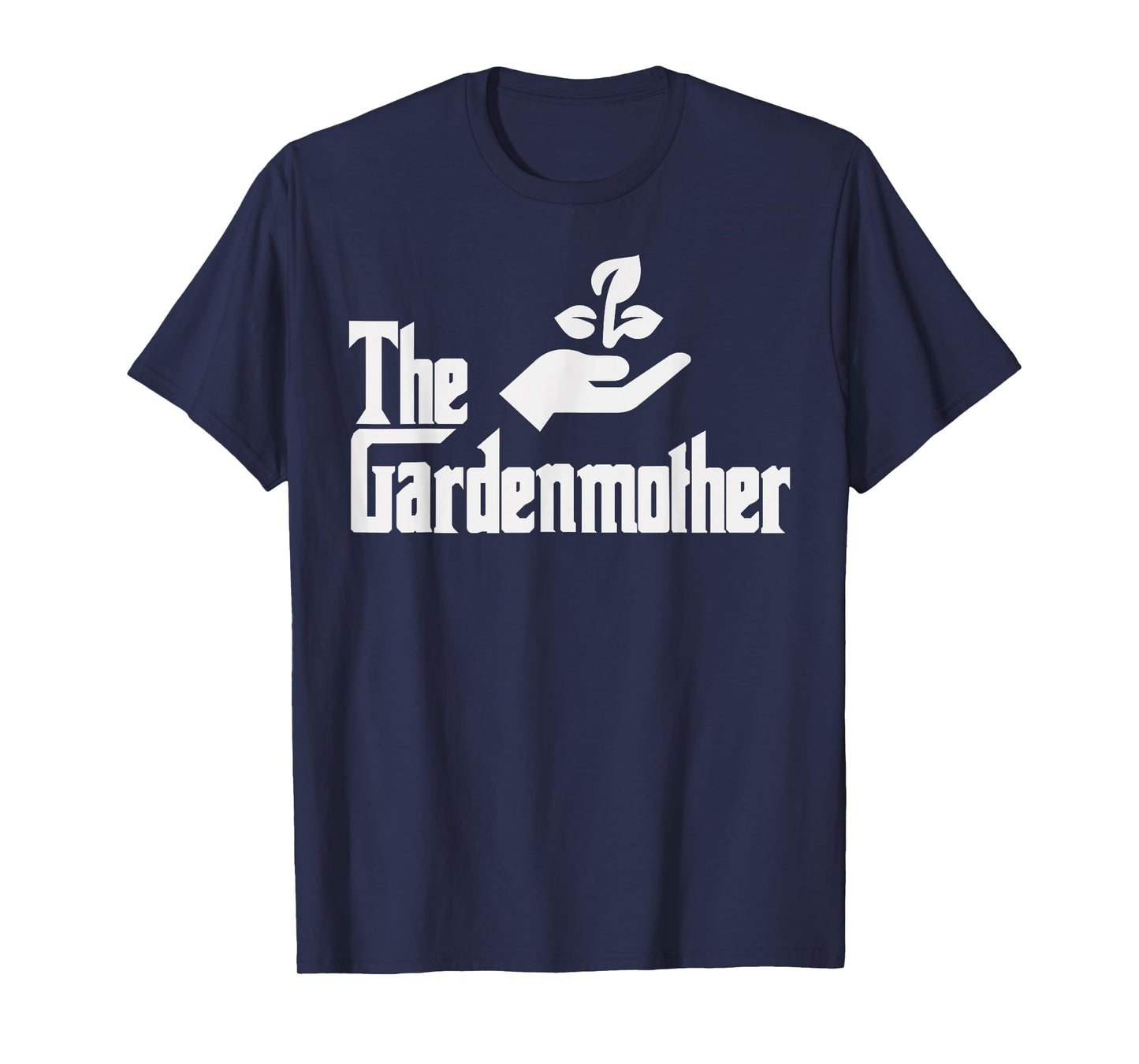 Funny Mothers Day The Gardenmother Gardener Gardening Mom T-Shirt