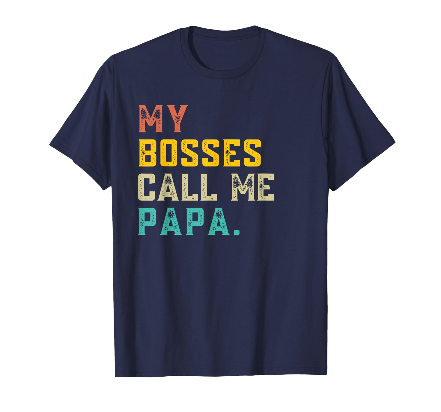 My Bosses Call Me Papa Funny Grandpa Fathers Day Grandfather T-Shirt