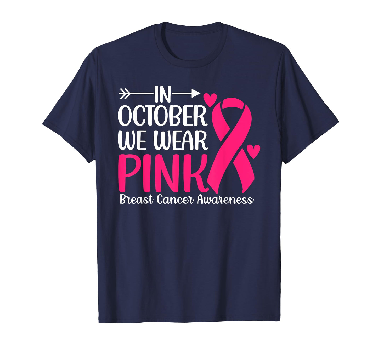 Breast Cancer Awareness Month In October Wear Pink Ribbon T-Shirt