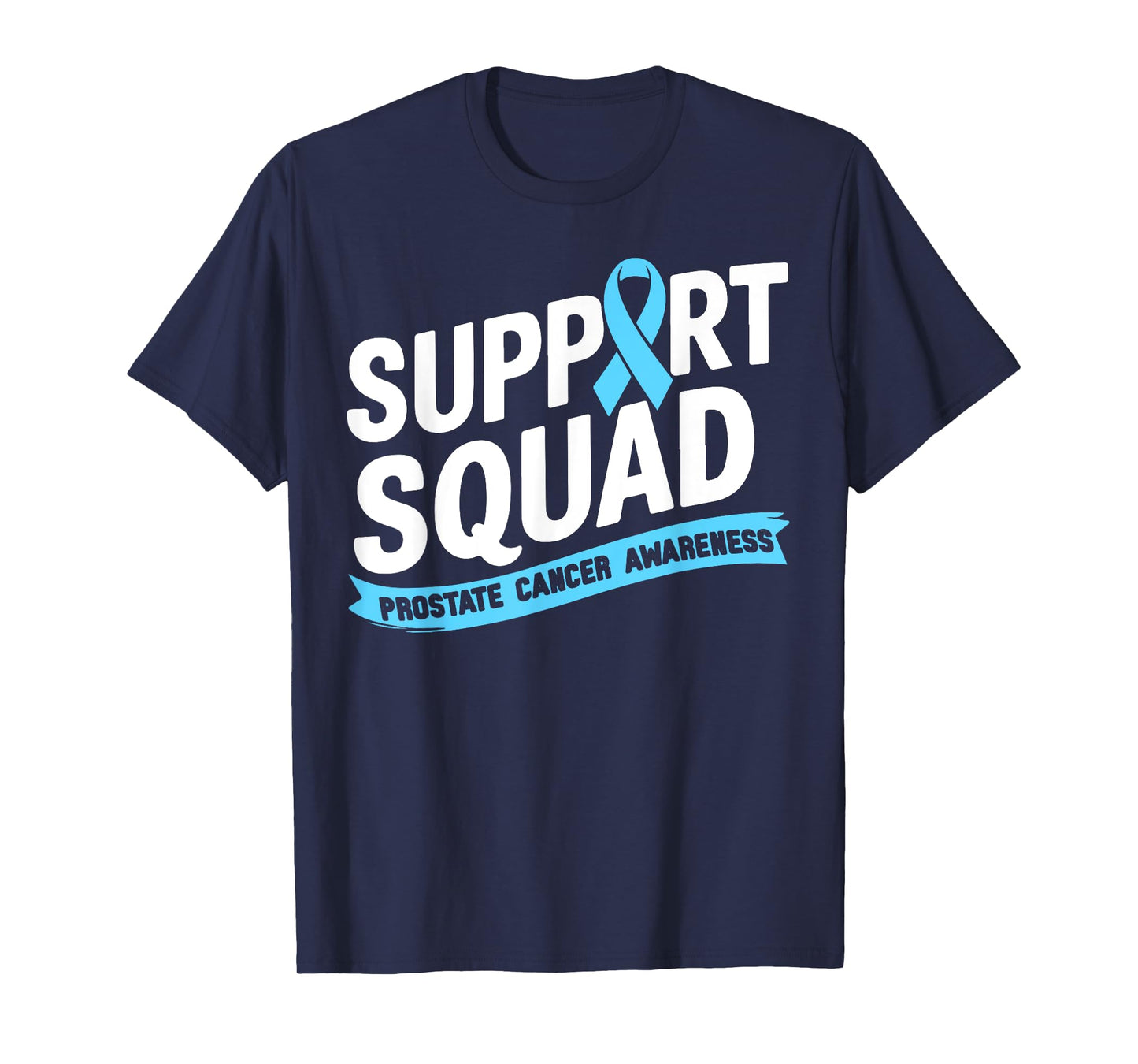 Prostate Cancer Awareness Support Squad Light Blue Ribbon T-Shirt