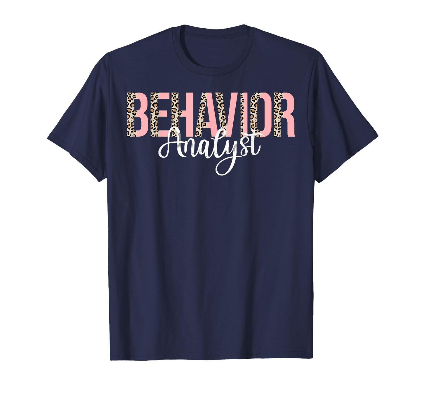 Behavior Analyst - Leopard Behavior ABA Therapist Gifts T-Shirt