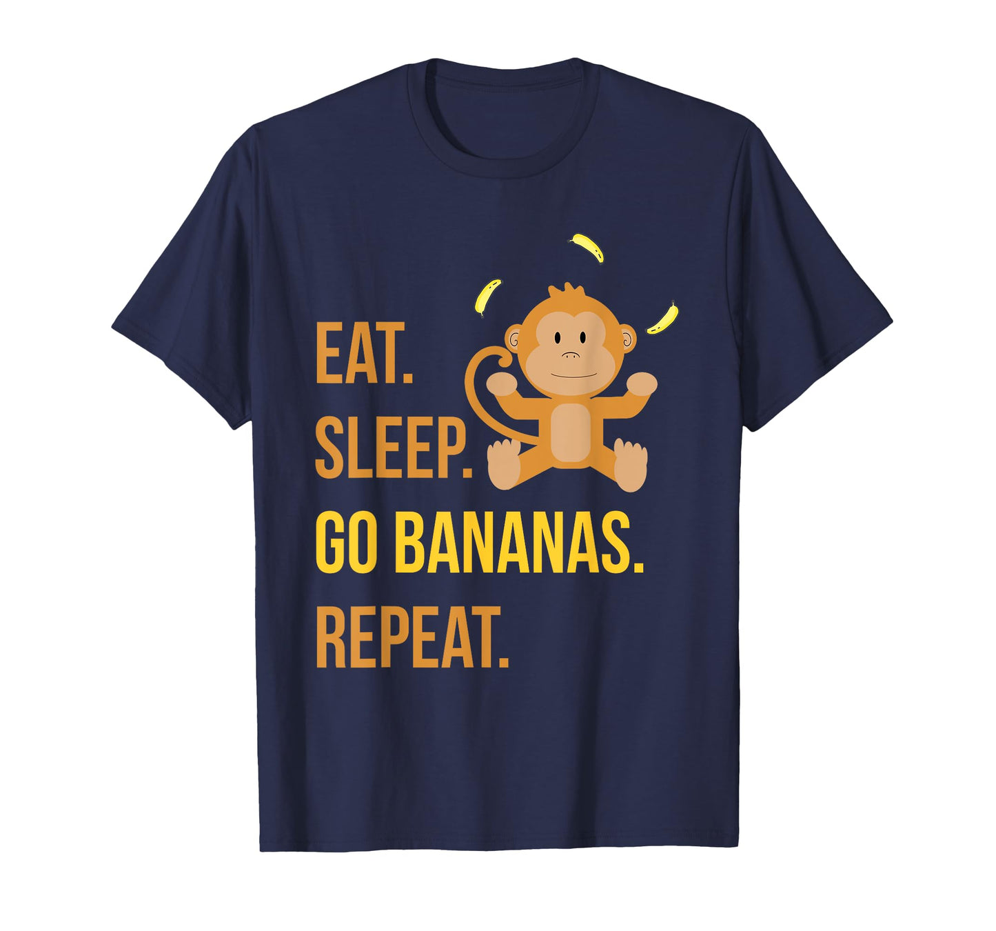 Eat Sleep Go Bananas Repeat Funny Cute Animal Monkey T-Shirt