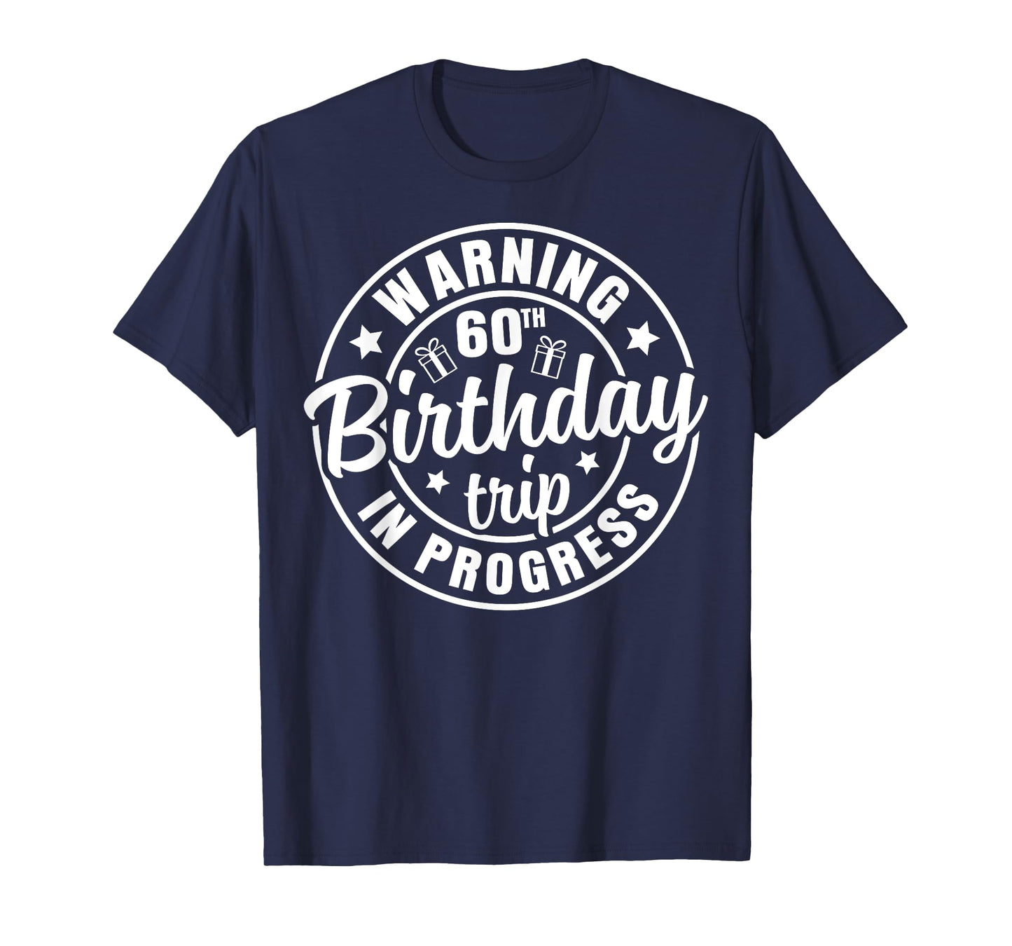 Warning 60th Birthday Trip In Progress Funny 60 Years Old T-Shirt
