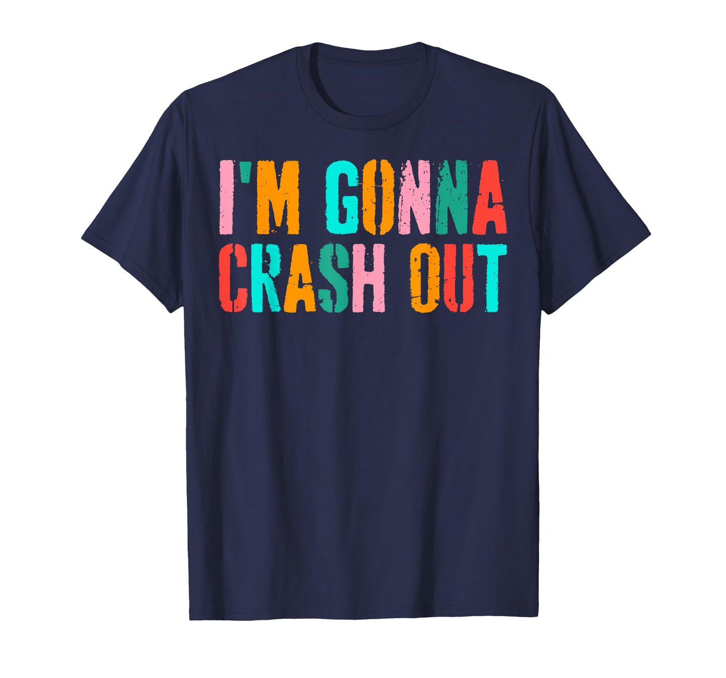 Vintage Funny Dank Meme I'm Gonna Crash Out T-Shirt