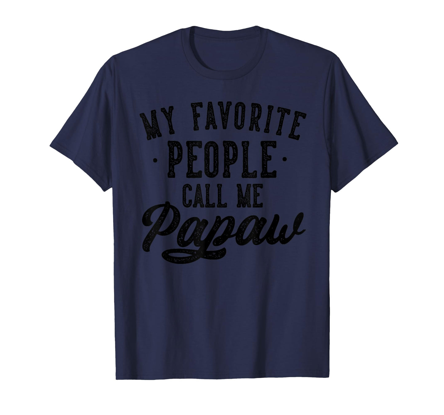 My Favorite People Call Me Papaw Father's Day T-Shirt