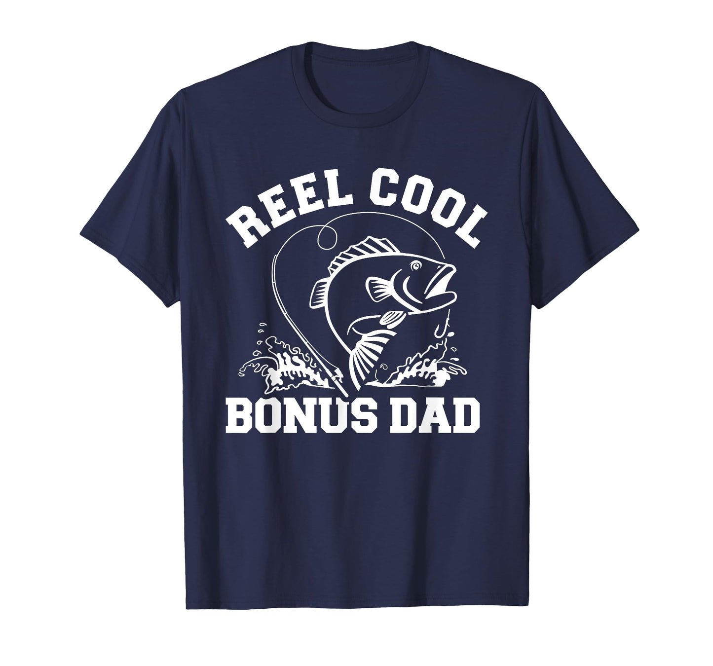 Reel cool fishing bonus dad T-Shirt