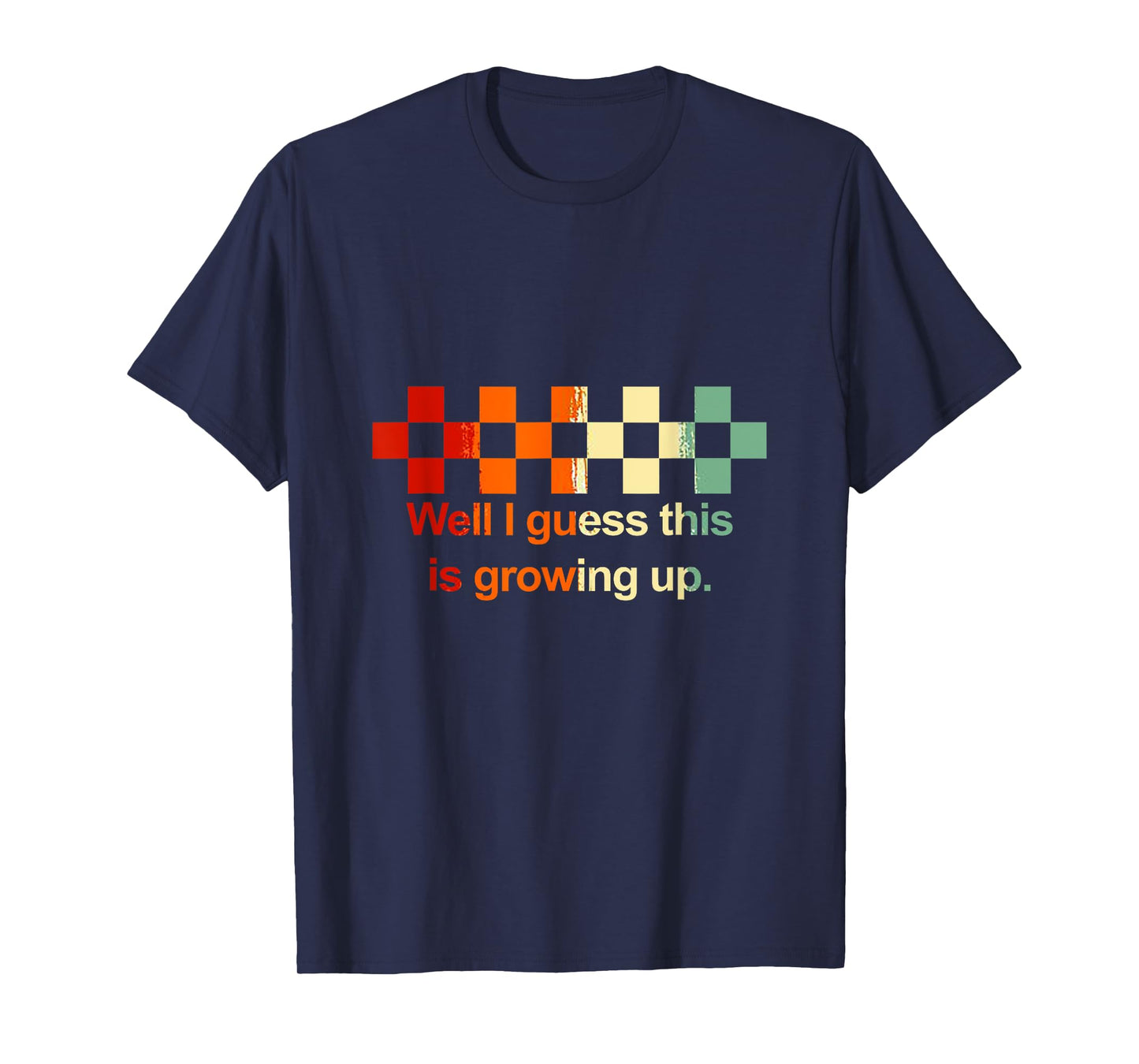 Well I Guess This Is Growing Up Vintage T-Shirt
