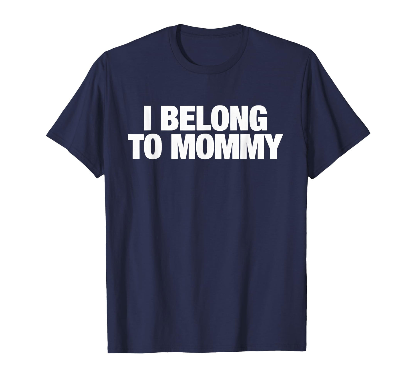 I Belong to Mommy Cute Mother's Day Mama mom Saying T-Shirt - T-Shirt | Navy
