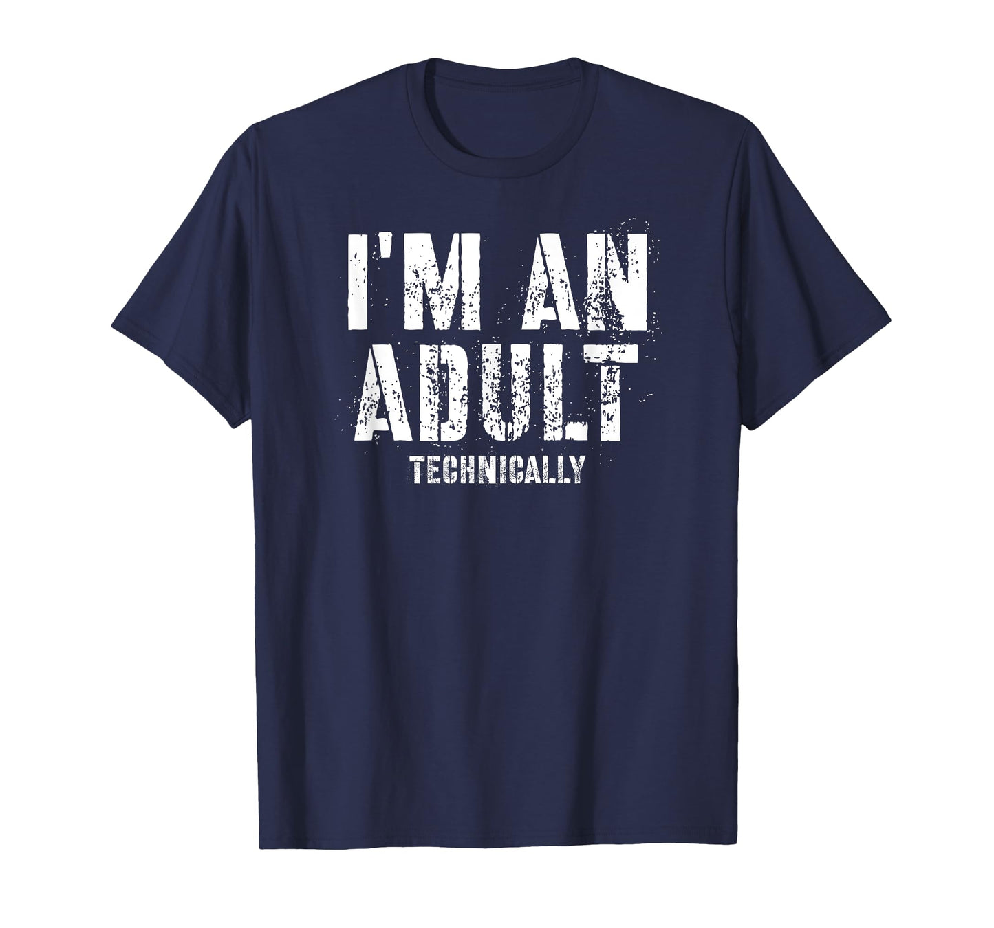 I'm An Adult Technically T-Shirt