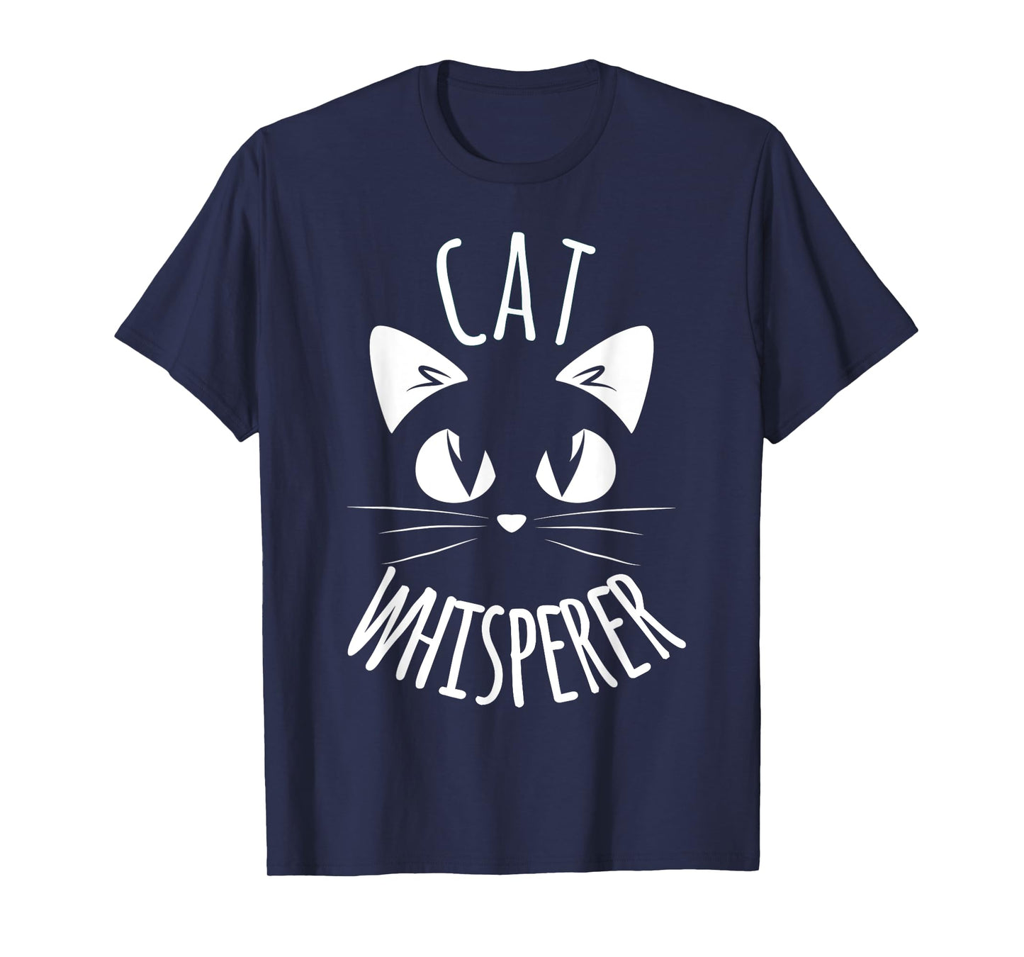 CAT WHISPERER Funny Cat Fur Mom Dad Men Women Shirt Gift T-Shirt