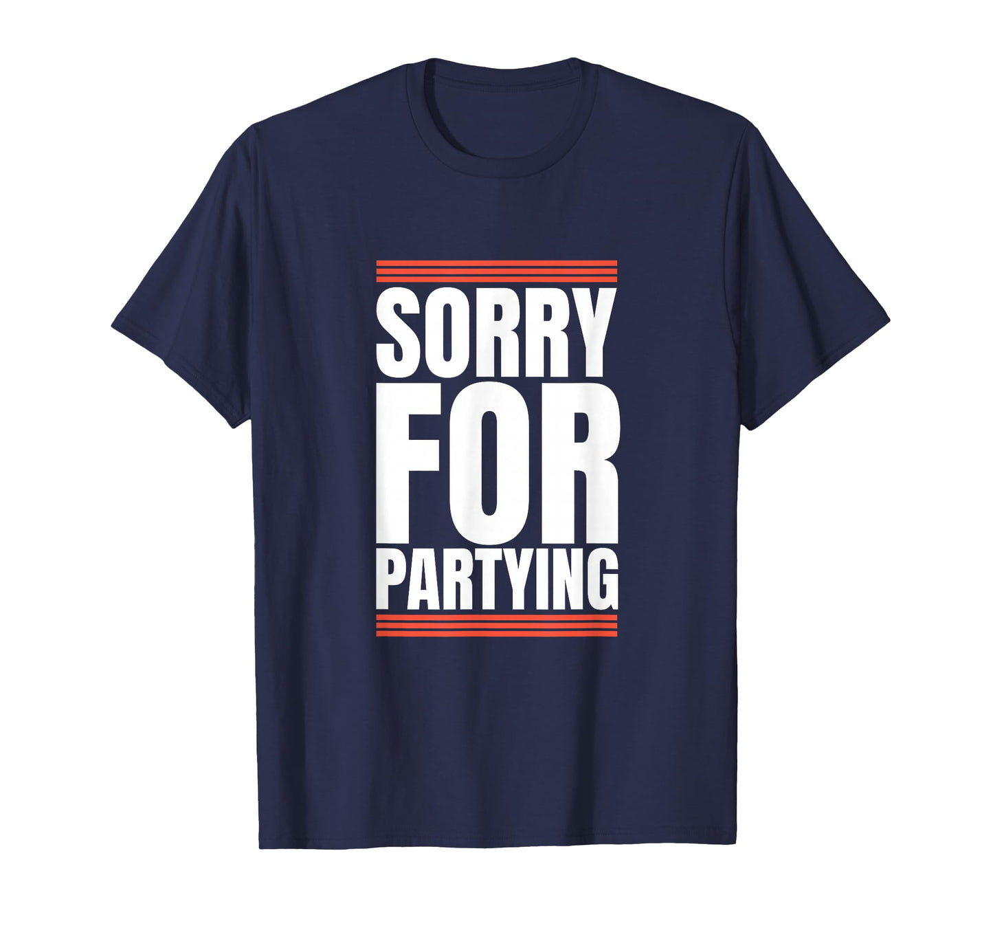 Sorry Funny For Partying Halloween Present Birthday Festival T-Shirt