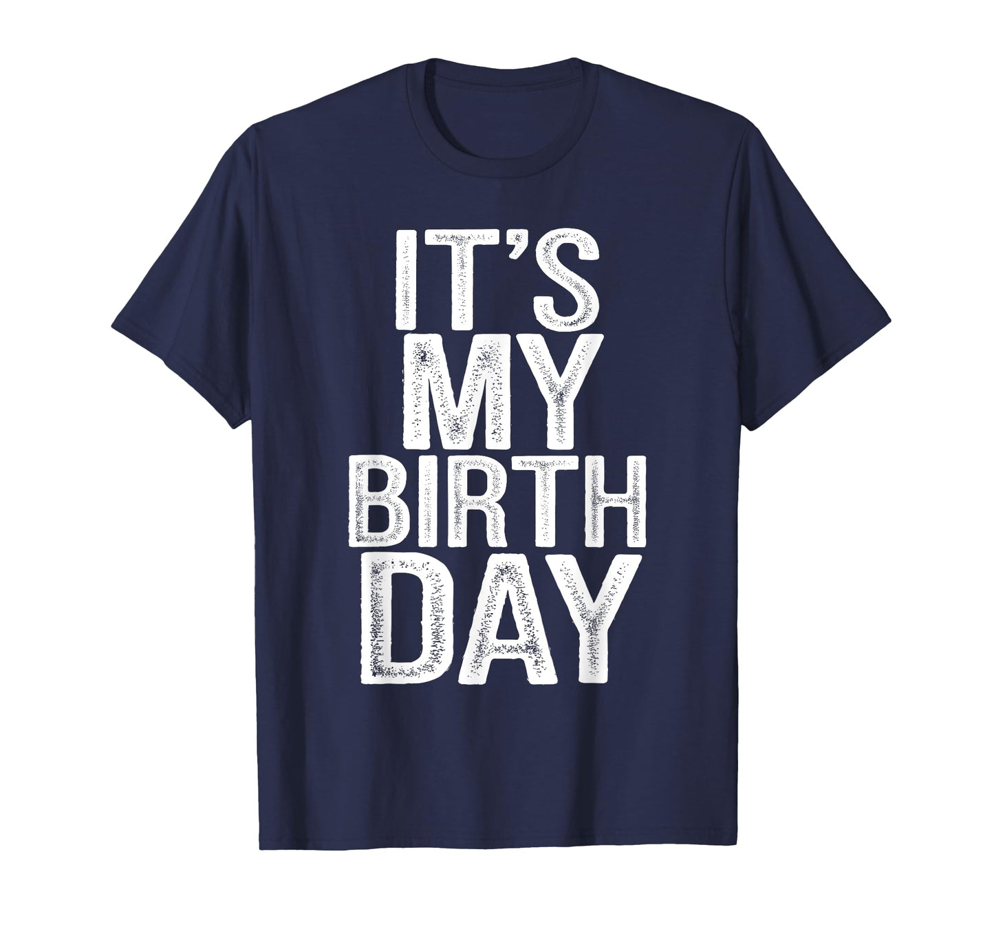 It's My Birthday Vintage Distressed Design Men Women B-day T-Shirt