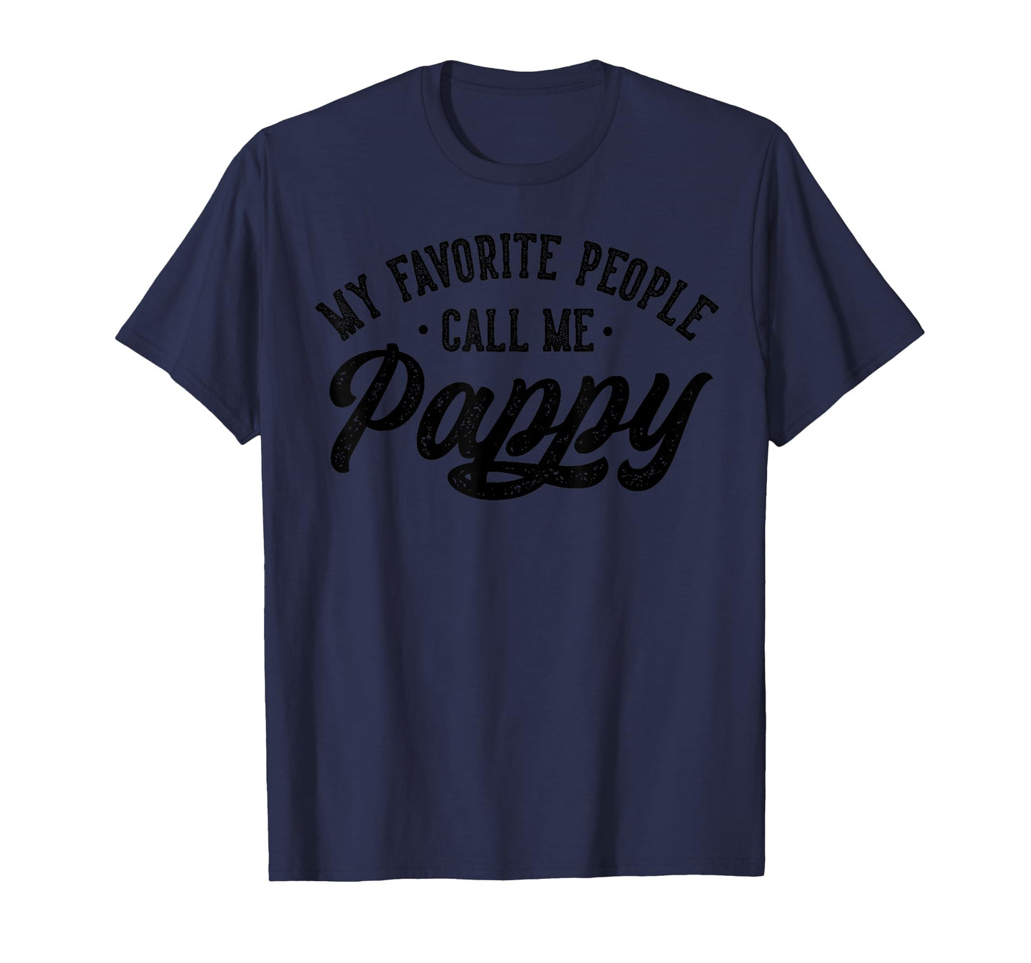 My Favorite People Call Me Pappy Father's Day T-Shirt