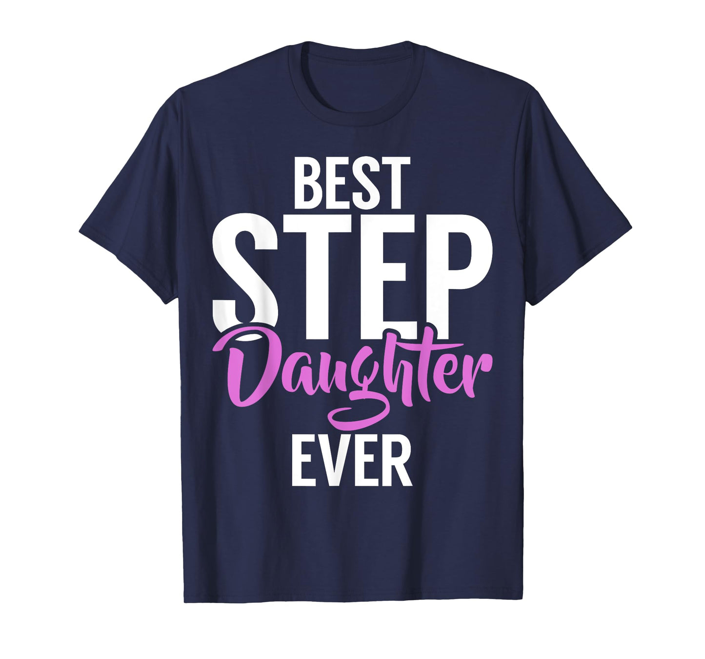 Best Stepdaughter Ever Stepdaughter T-Shirt