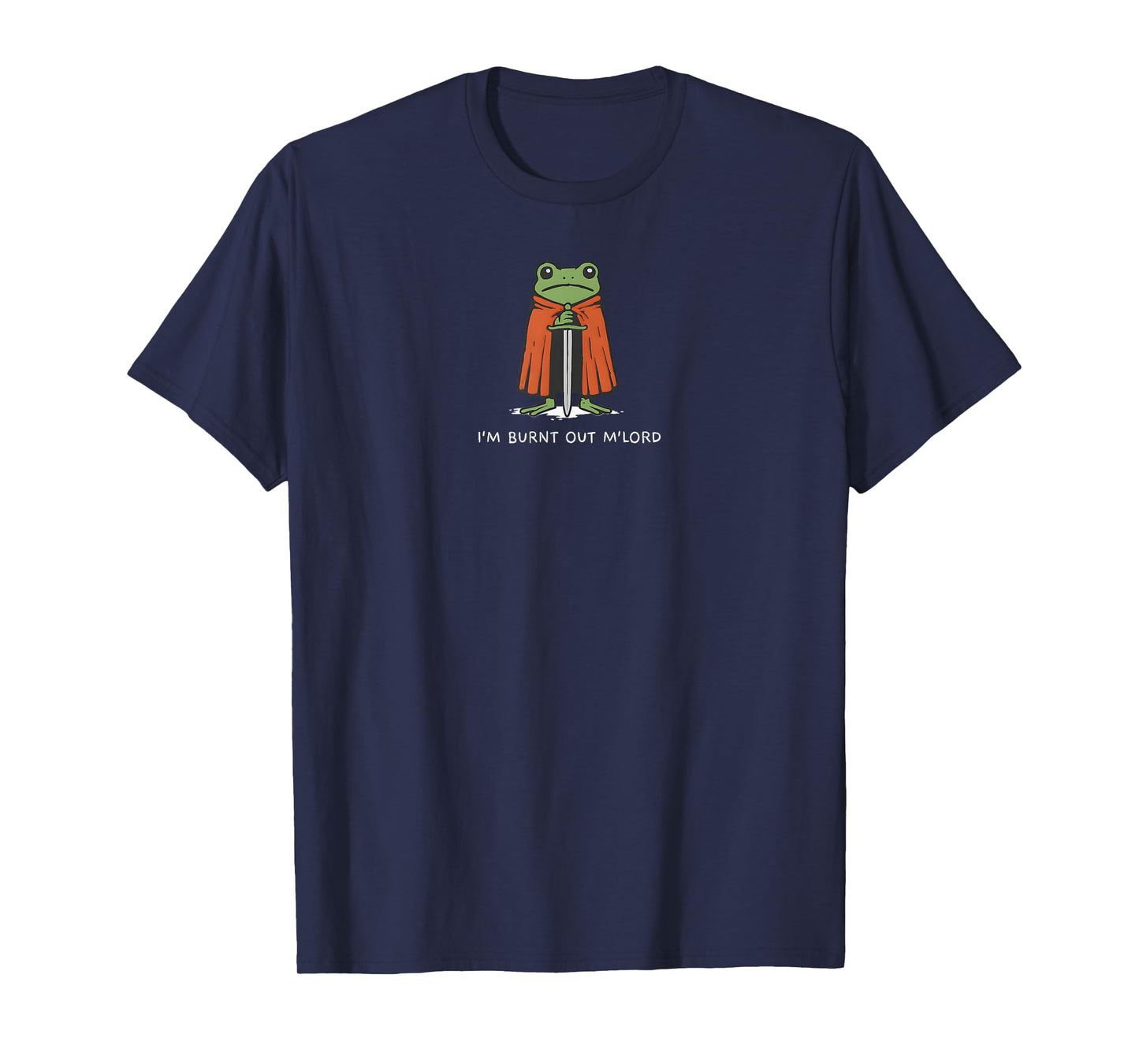 I'm Burnt Out M'Lord Funny Knight Frog Meme Boys Men T-Shirt