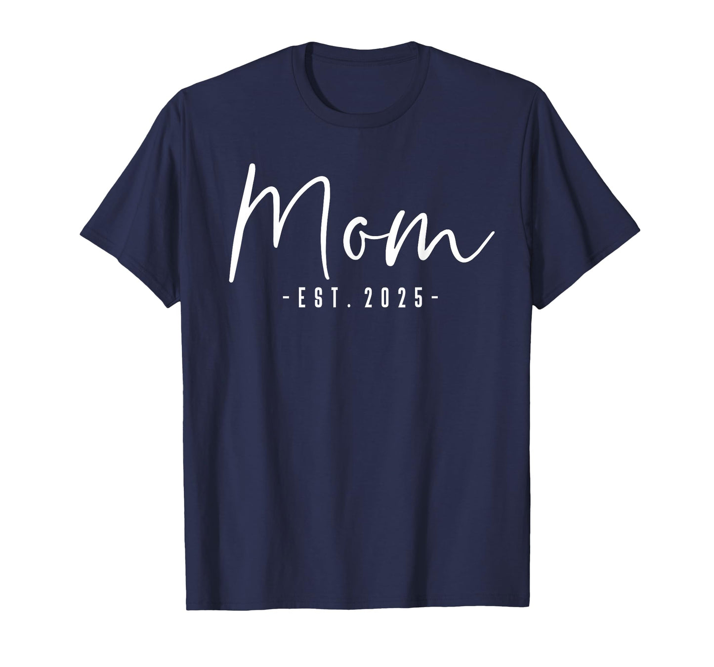 Mom Est 2025 Mom To Be Gifts New Mom Pregnancy T-Shirt