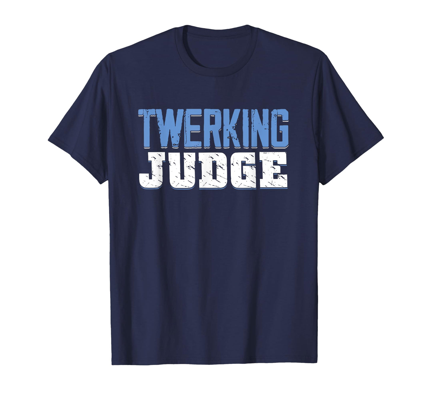 Funny Twerking Judge | Dancing Twerk | Dancer T-Shirt