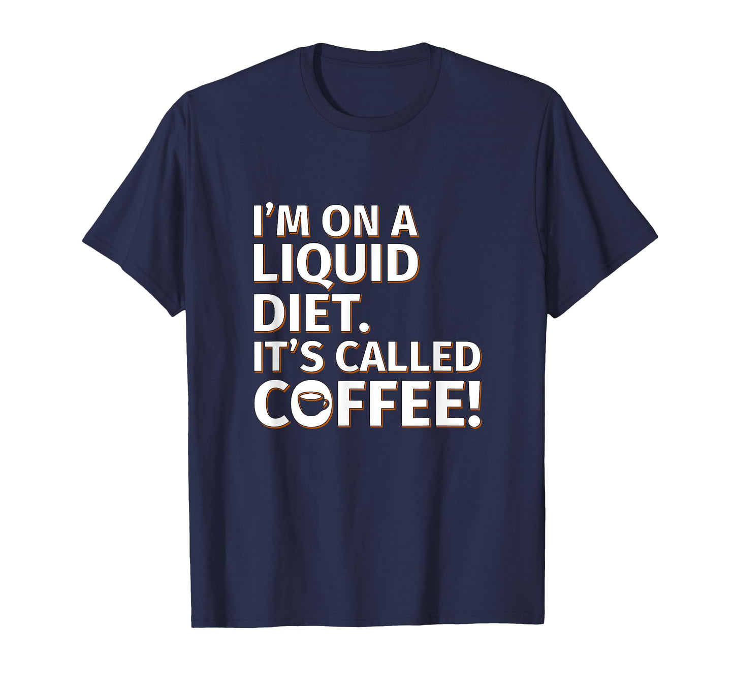 Coffee - Liquid Diet - Sarcastic Saying T-Shirt