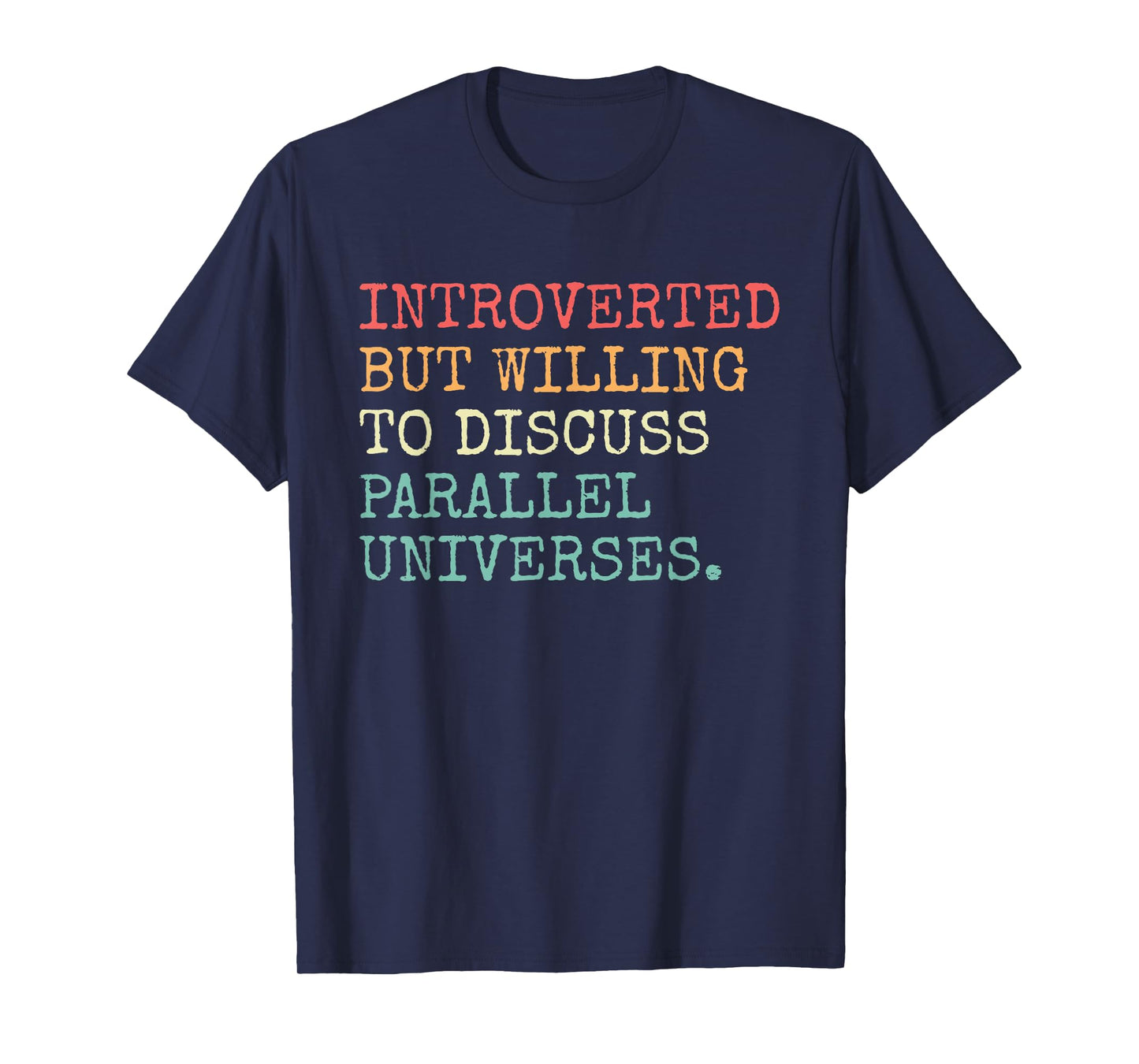 Introverted Willing To Discuss Parallel Universe Introvert T-Shirt