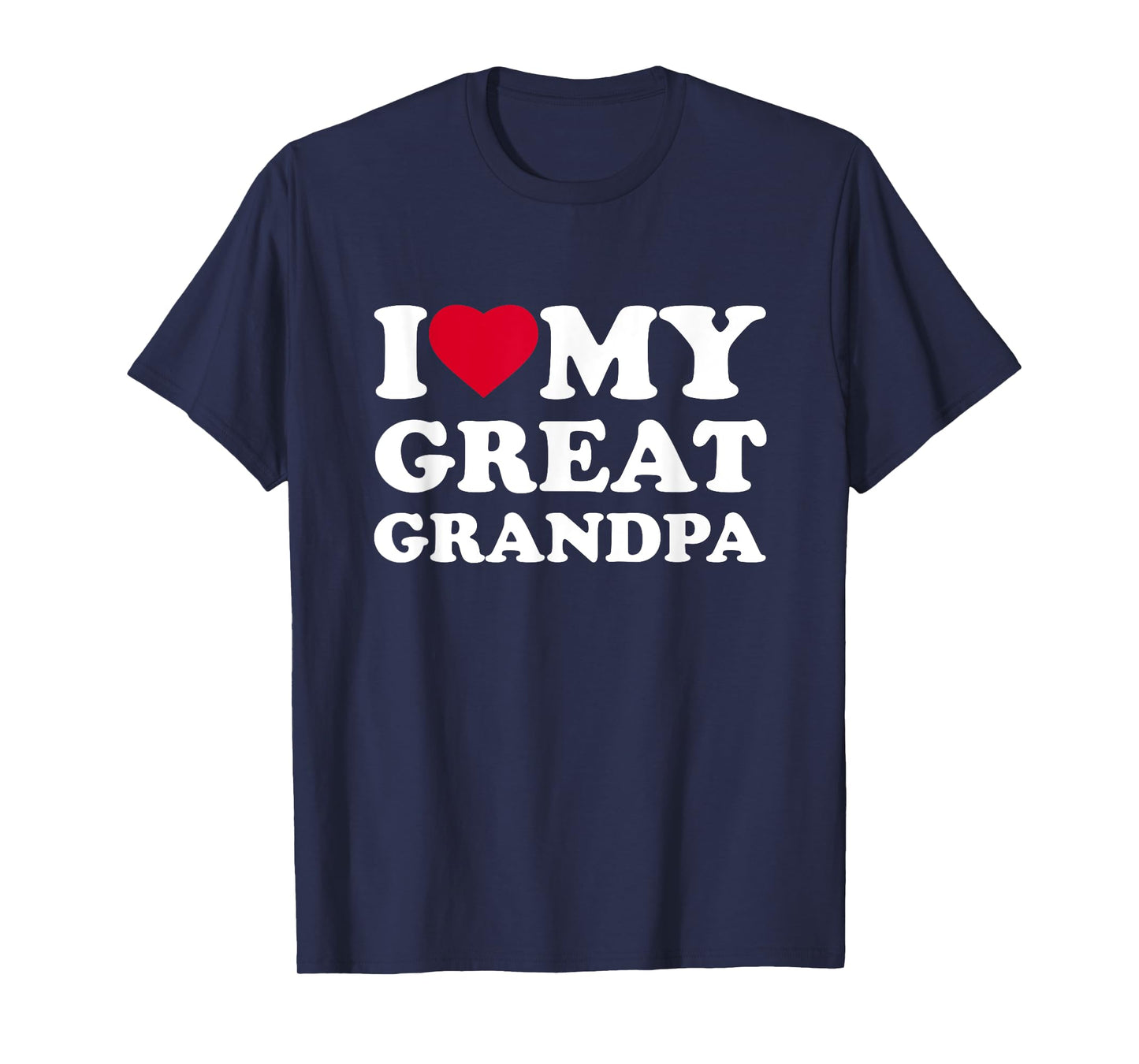 I Love My Great Grandpa I Heart Family Grandpa T-Shirt