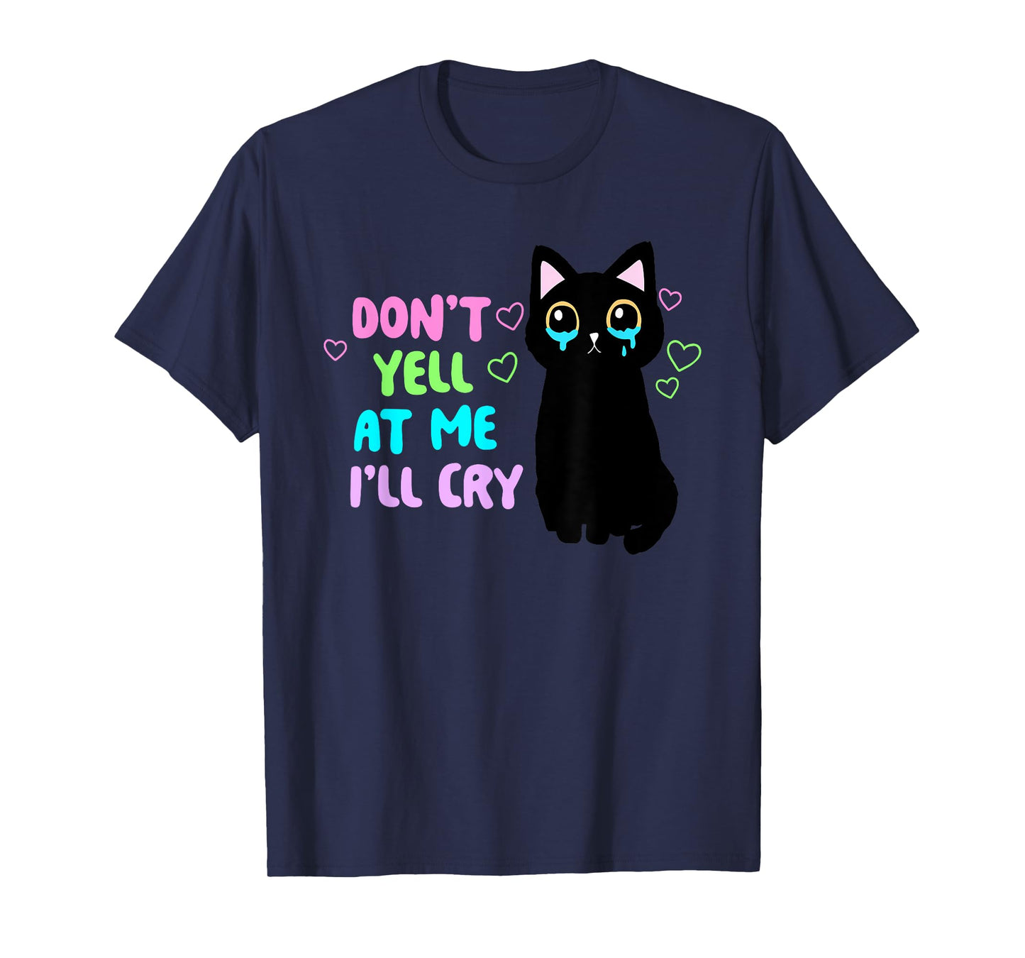 Don't Yell At Me I'll Cry Funny Cat Apparel T-Shirt for Men Women