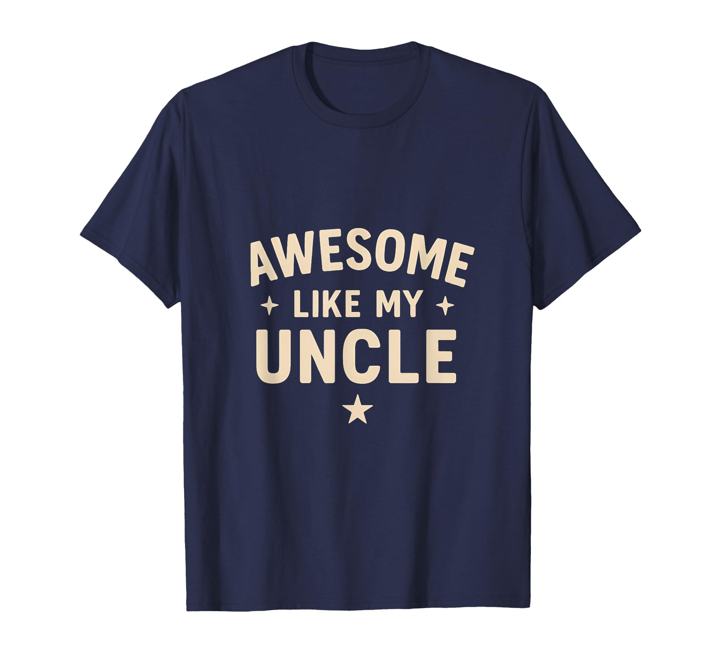 Funny Awesome Like My Uncle T-Shirt