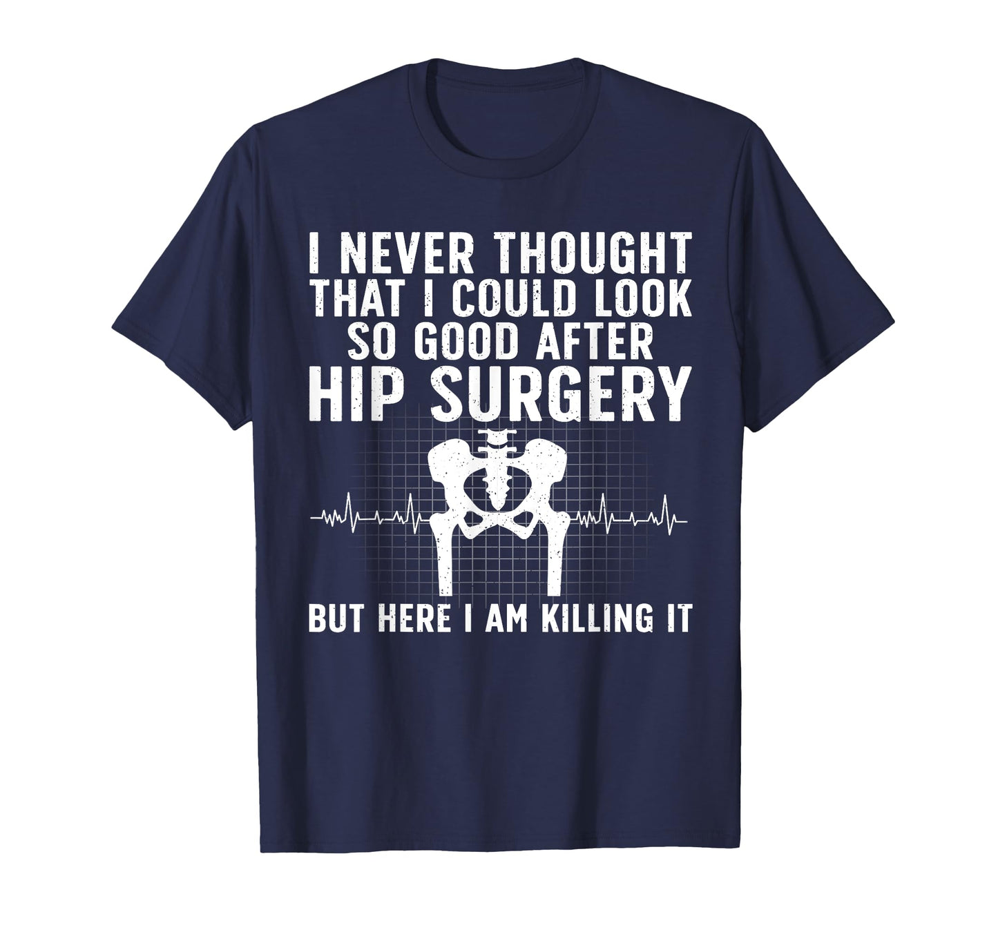Cool Hip Surgery Recovery For Men Women Post Hip Replacement T-Shirt