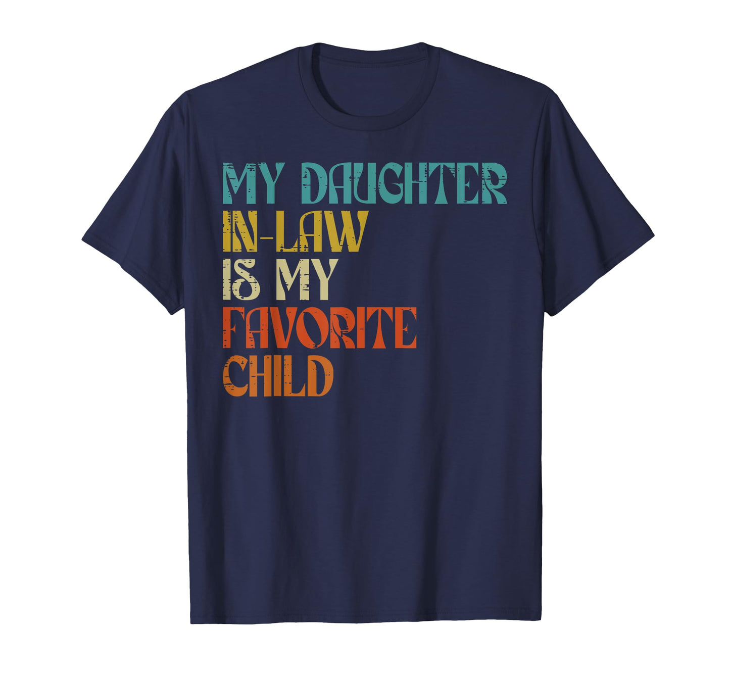 Daughter In Law Favorite Child Fathers Day Vintage Dad Papa T-Shirt