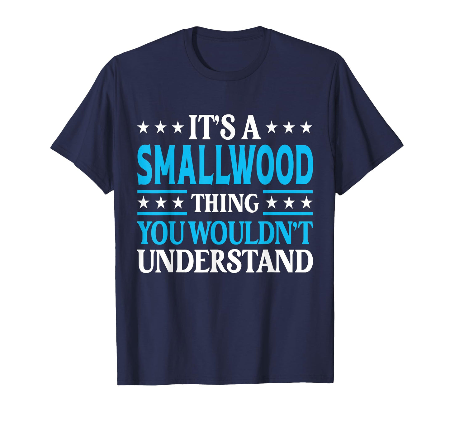 It's A Smallwood Thing Surname Family Last Name Smallwood T-Shirt