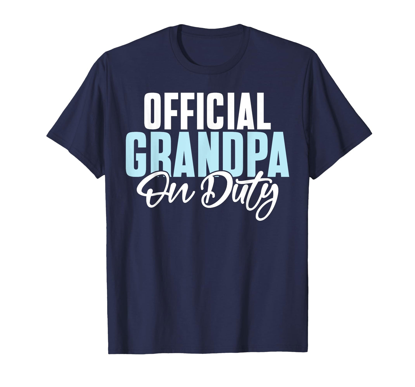 Official Grandpa on Duty Grandpa T-Shirt