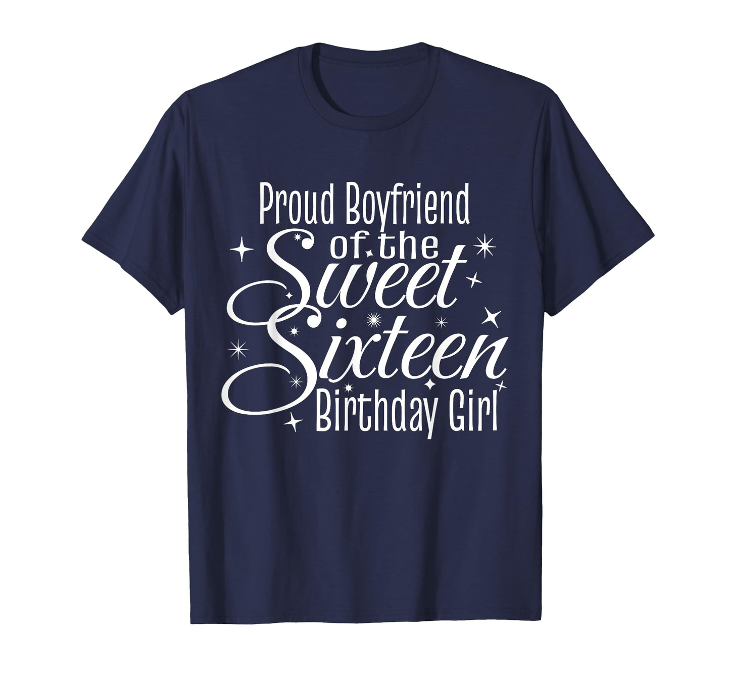 Sweet 16 Sixteen Birthday Girl Design Proud Boyfriend Party T-Shirt