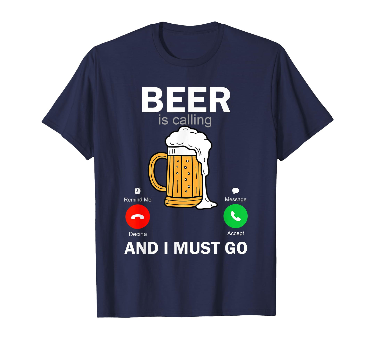 Beer Is Calling Funny Saying Beer Lovers Drinking Memes Joke T-Shirt