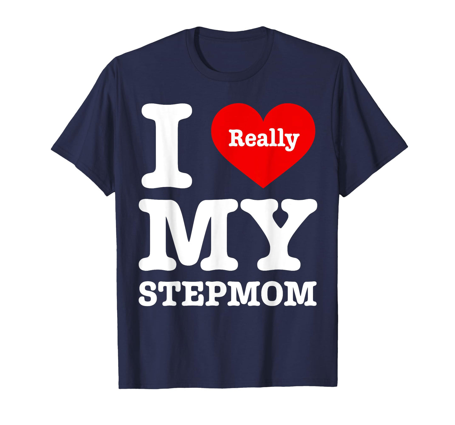 I Love My Stepmom Funny I Heart My Stepmom T-Shirt