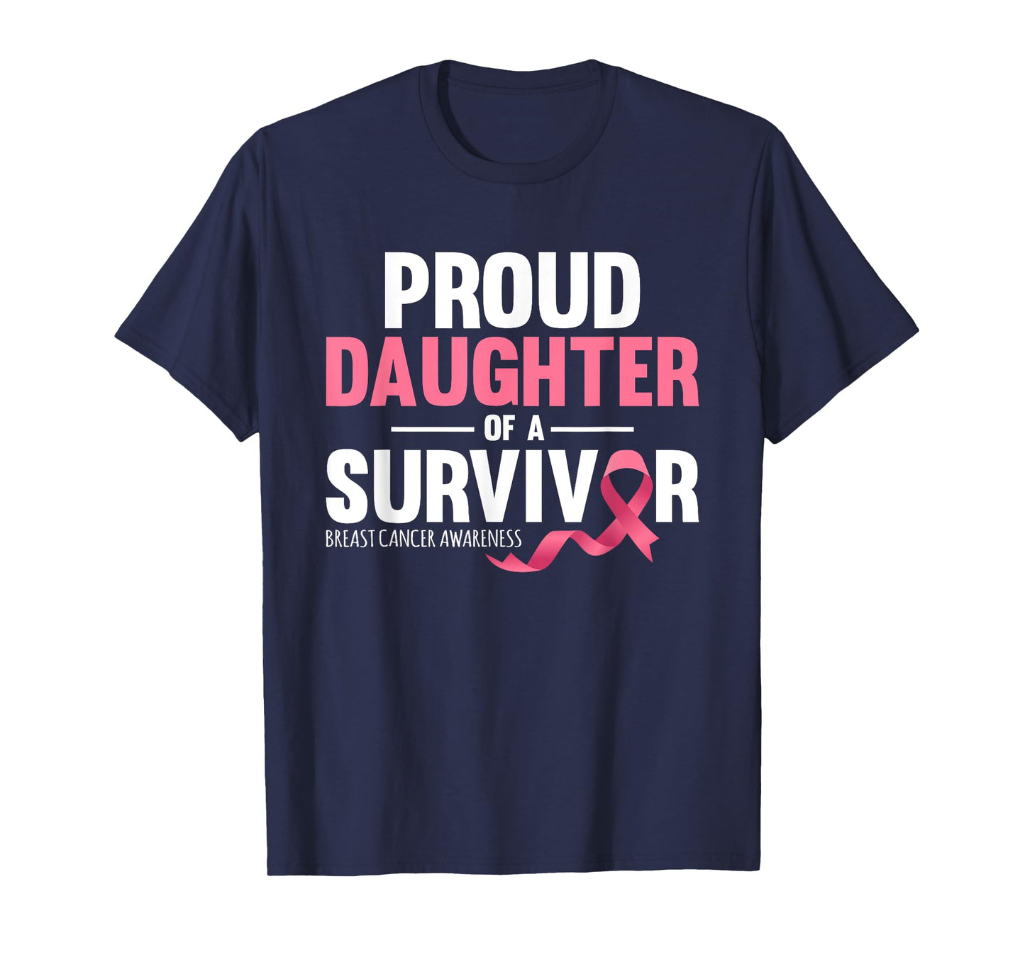 Proud Daughter Of A Survivor Support Breast Cancer Awareness T-Shirt