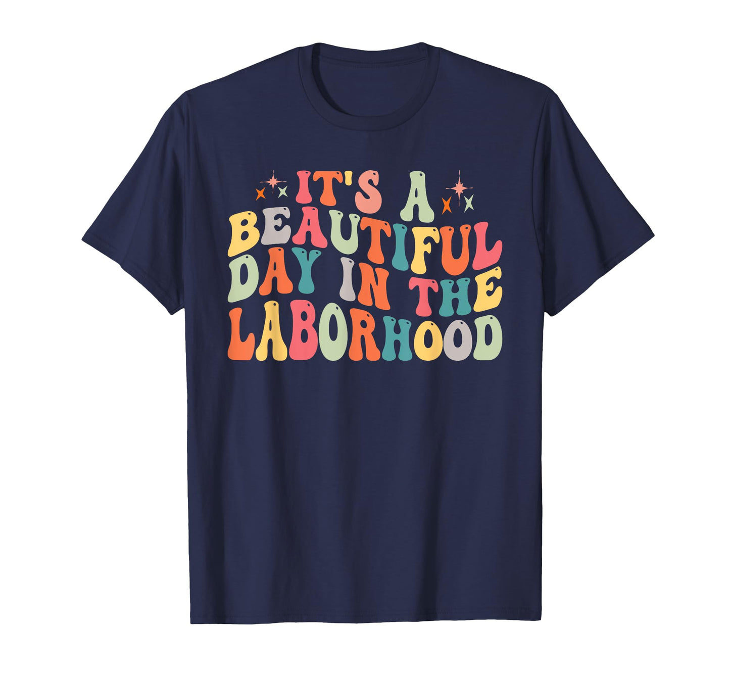 It's A Beautiful Day In The Laborhood Retro Labor Delivery T-Shirt