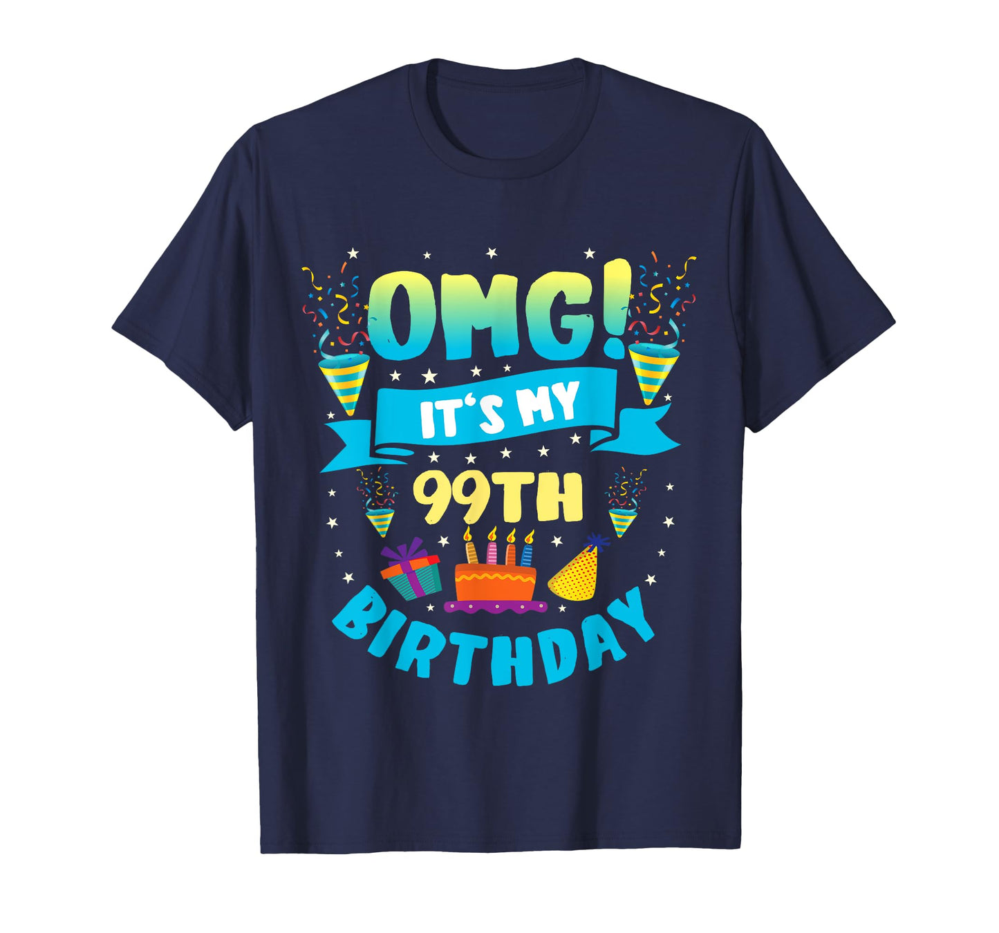 99 Year Old shirt OMG It's My 99th Birthday T-Shirt