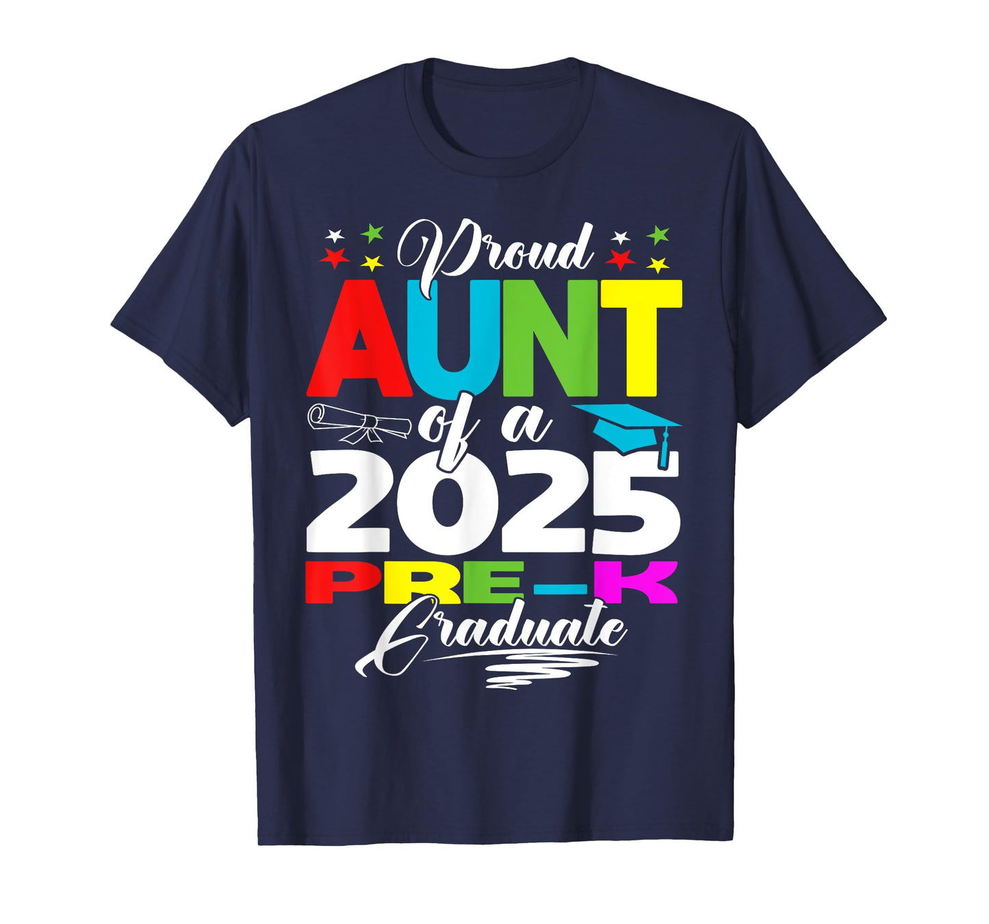 Proud Aunt Of 2025 Pre-K Graduate Graduation Pre-K T-Shirt