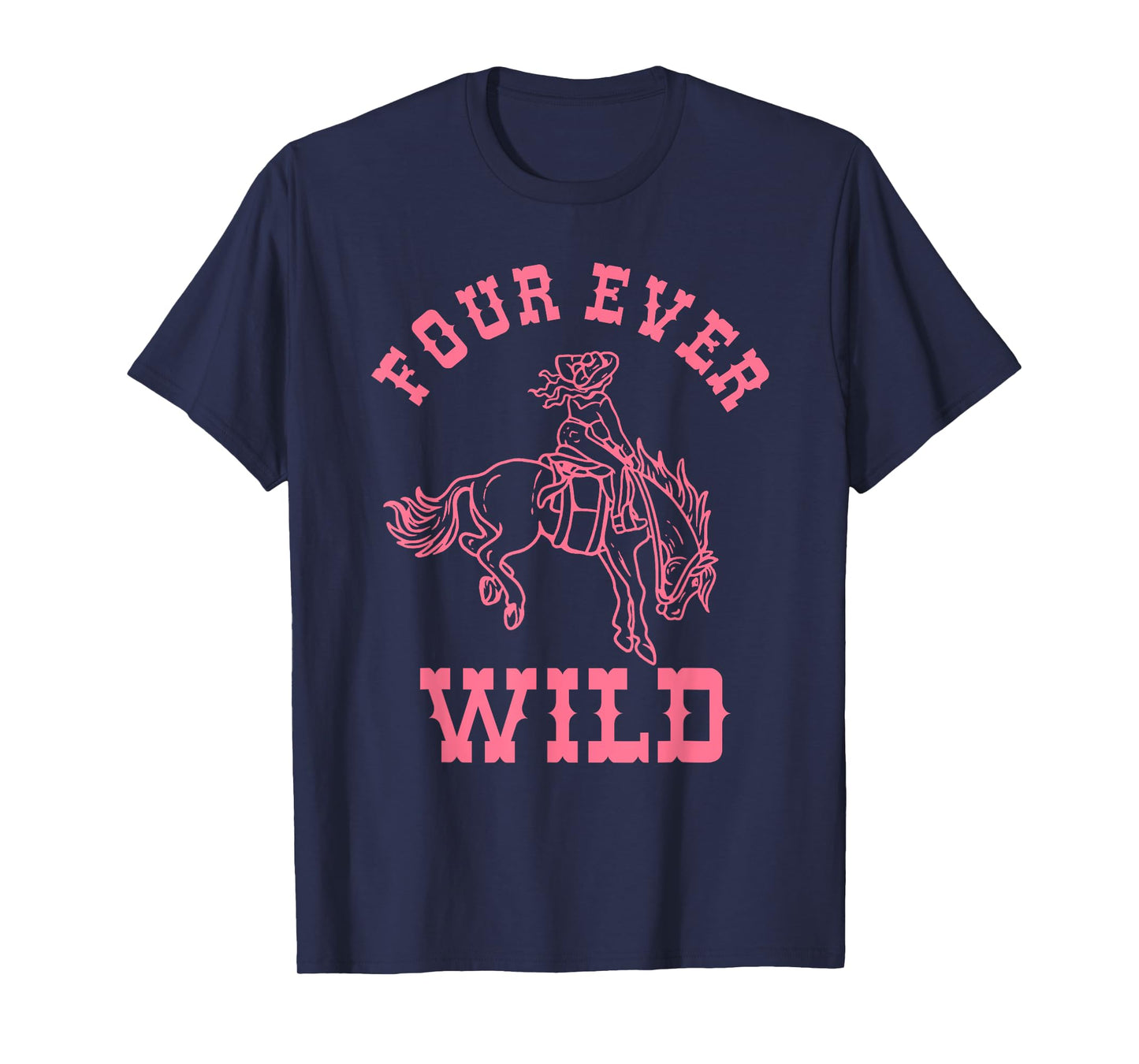 Four Ever Wild Cowgirl Western Rodeo 4th Birthday Girl T-Shirt
