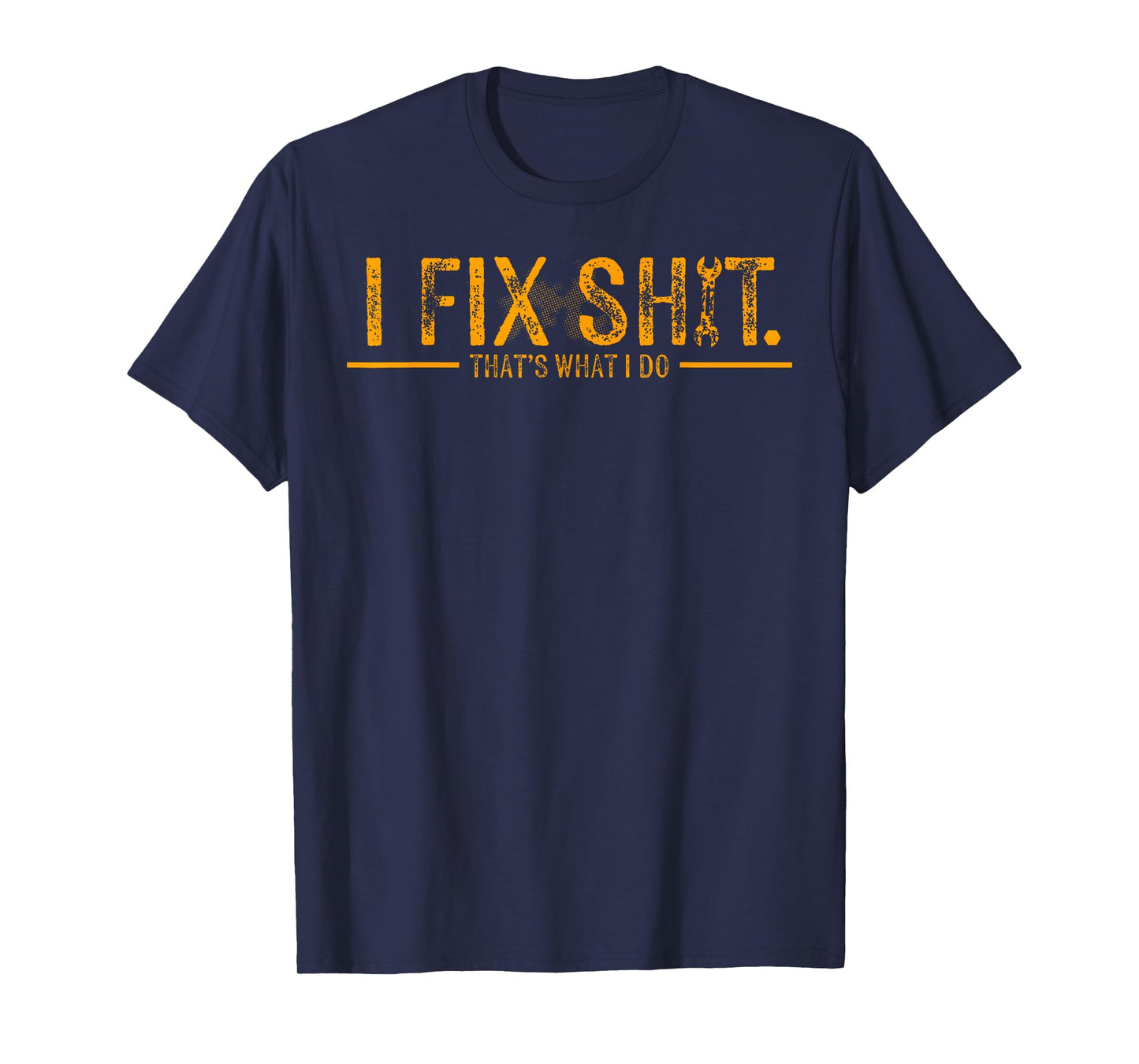 Funny I Fix Shit That's What I Do Vintage T-Shirt