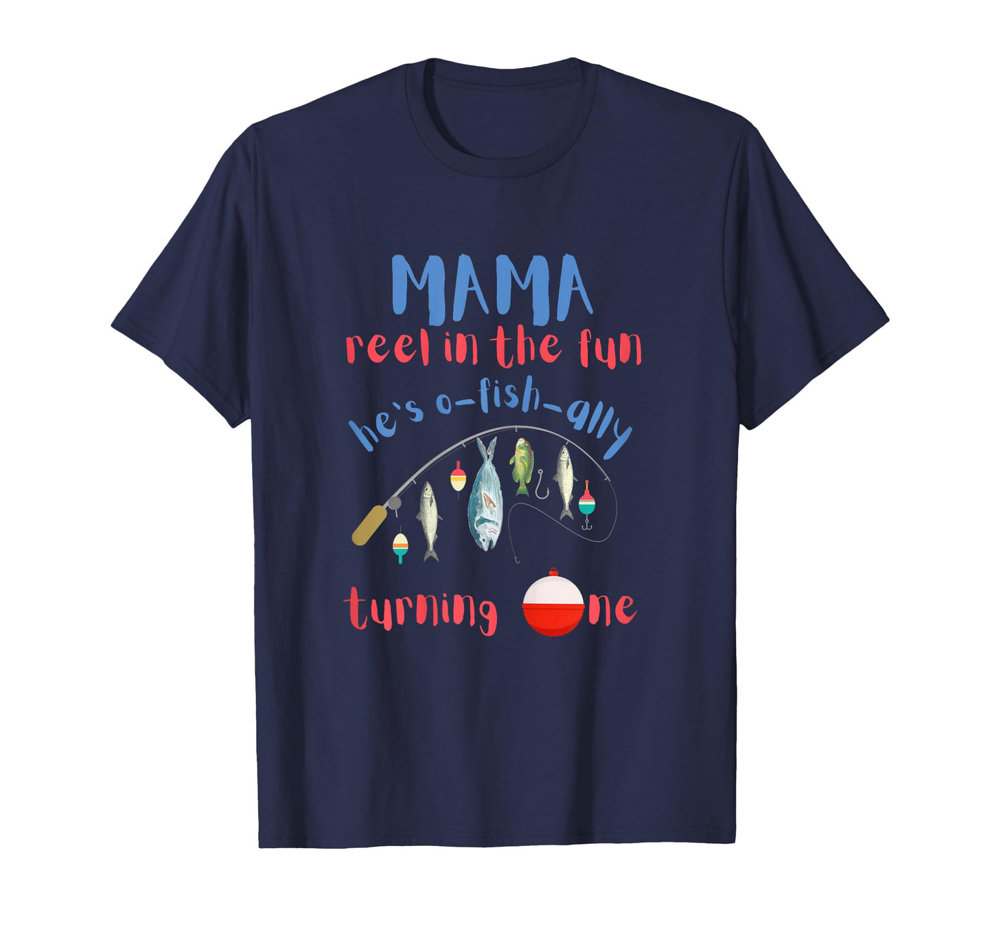Mama Mom Fishing First Birthday O-fish-ally One 1st Bday T-Shirt