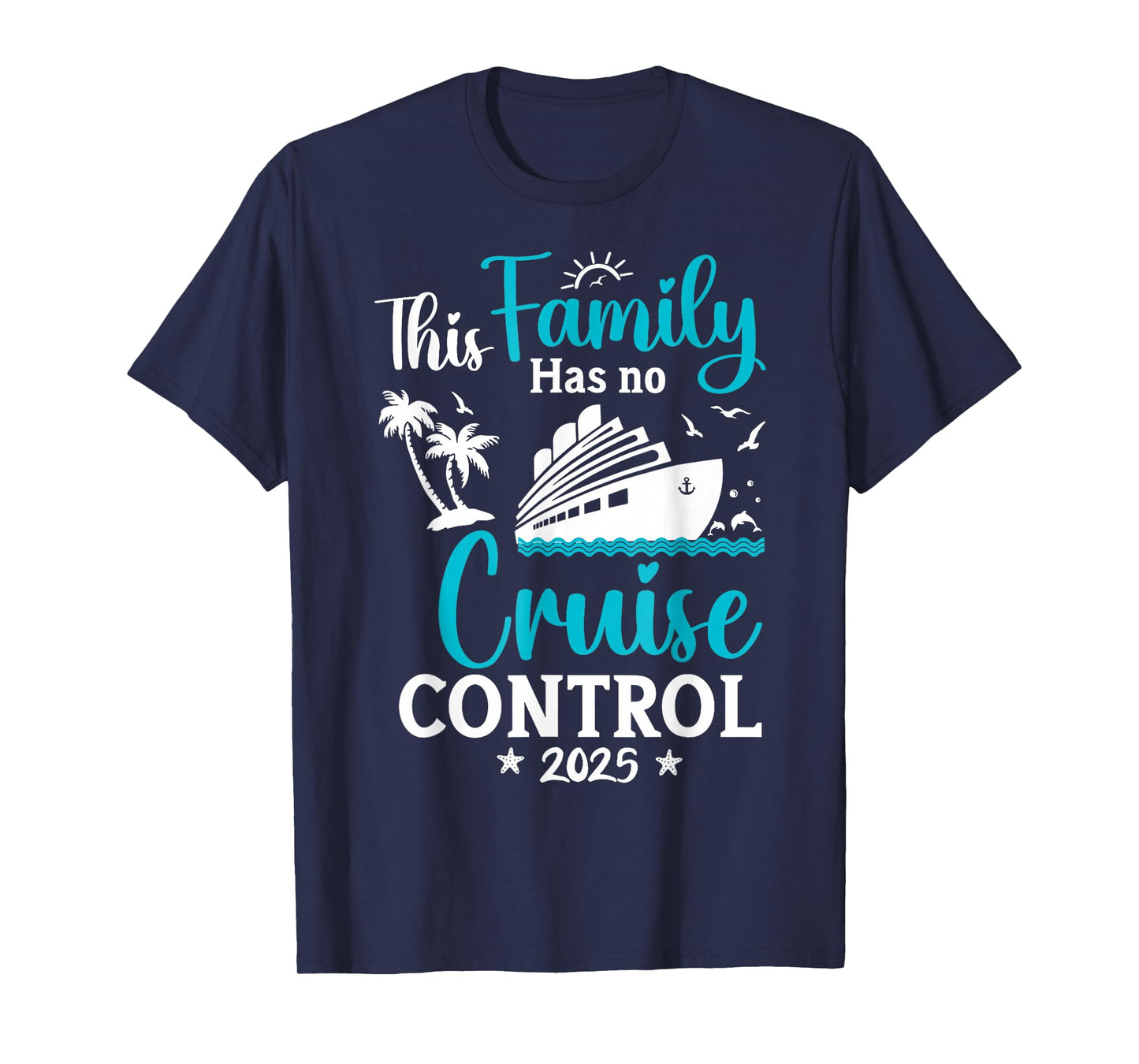 This Family Cruise Has No Control 2025 Trip Matching Travel T-Shirt