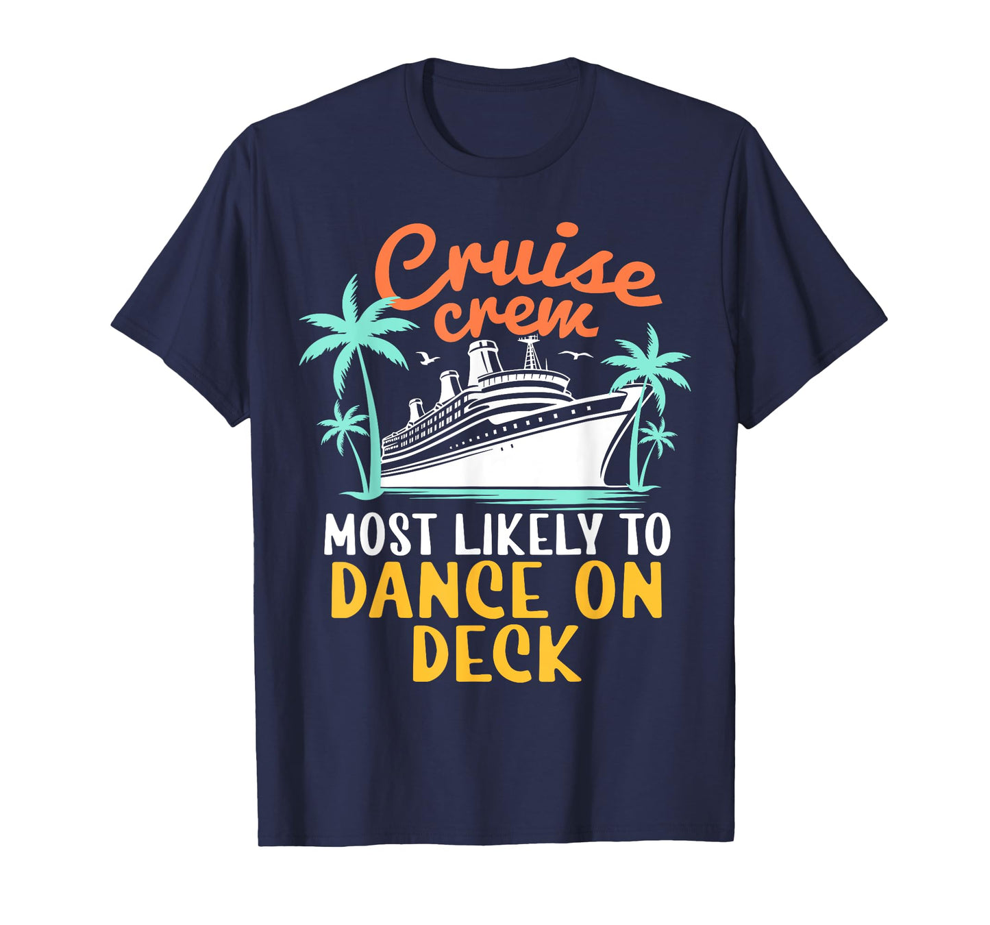 Cruise Crew Most Likely To Dance On Deck Family Cruise 2024 T-Shirt