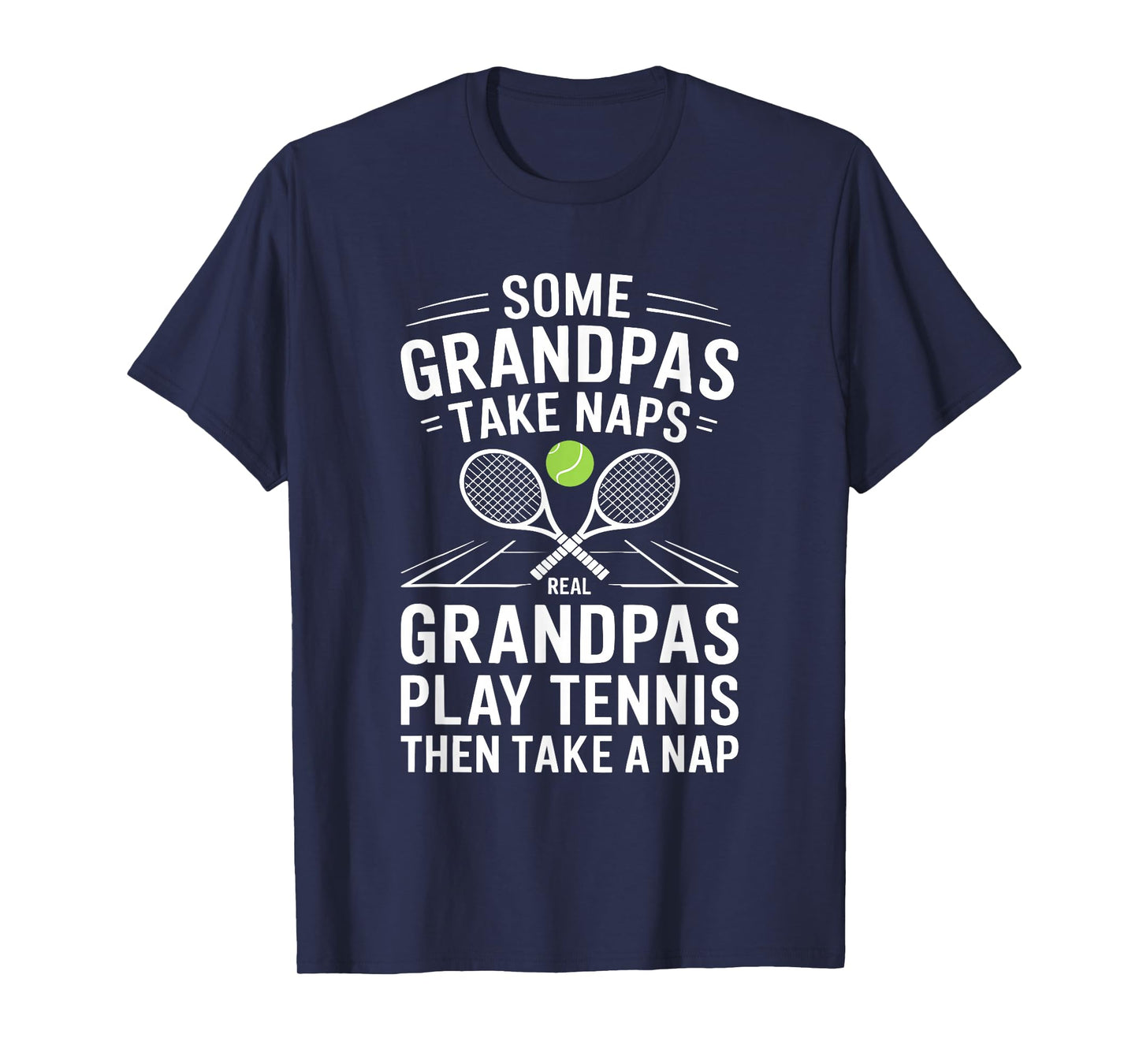 Some Grandpas Take Naps Shirt Men Tennis Fathers Day T-Shirt