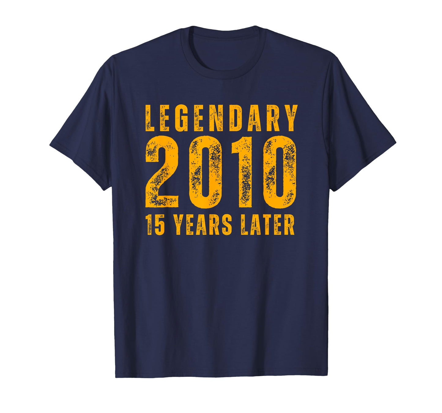Legend Since 2010 15th Legendary 15 Years Later HBD Party T-Shirt