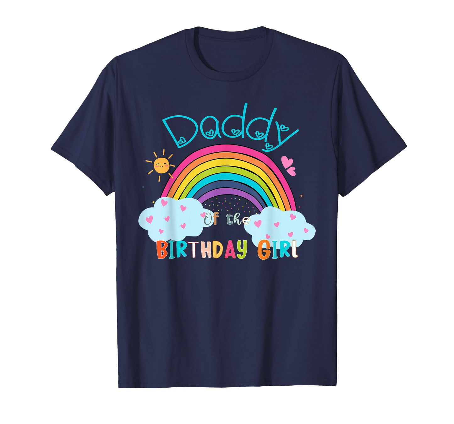 Daddy of The Birthday Girl Rainbow B-Day Matching Family T-Shirt