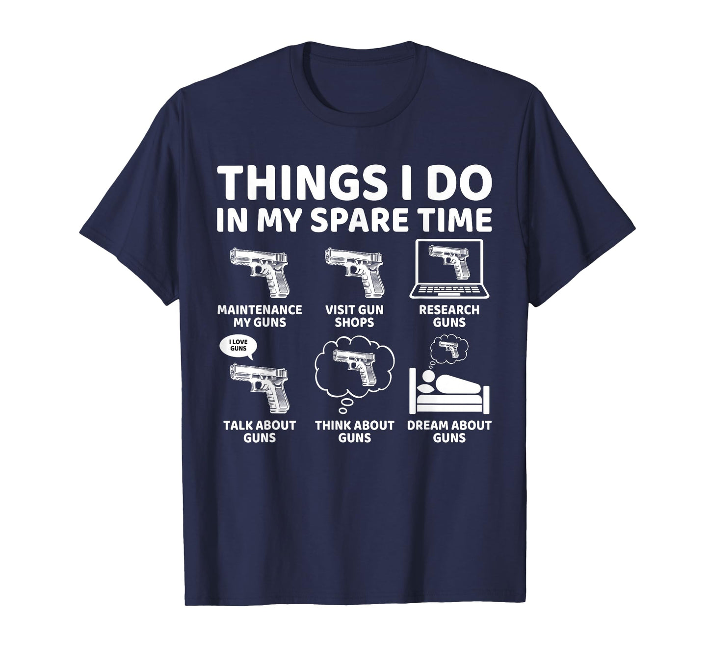 Things I Do in My Spare Time Funny Gun Lover Gun Enthusiast T-Shirt