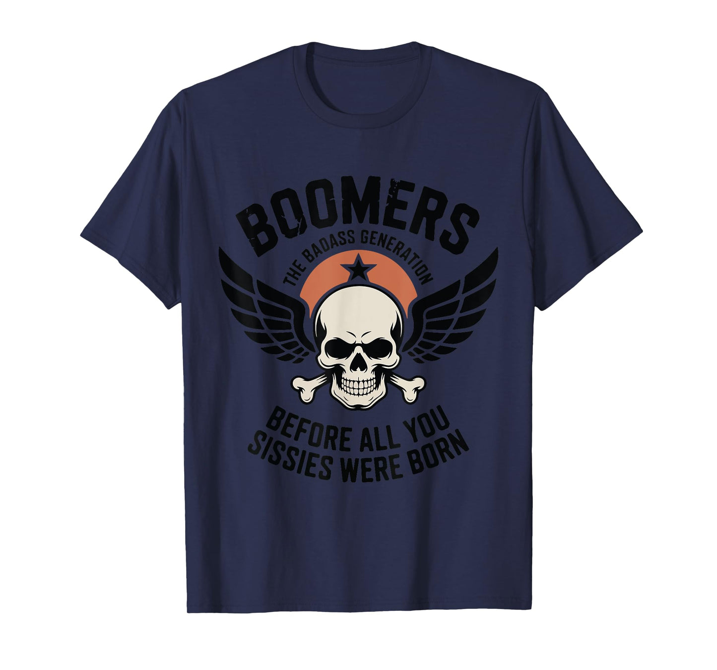 Boomers The Badass Generation Before Sissies Were Born T-Shirt