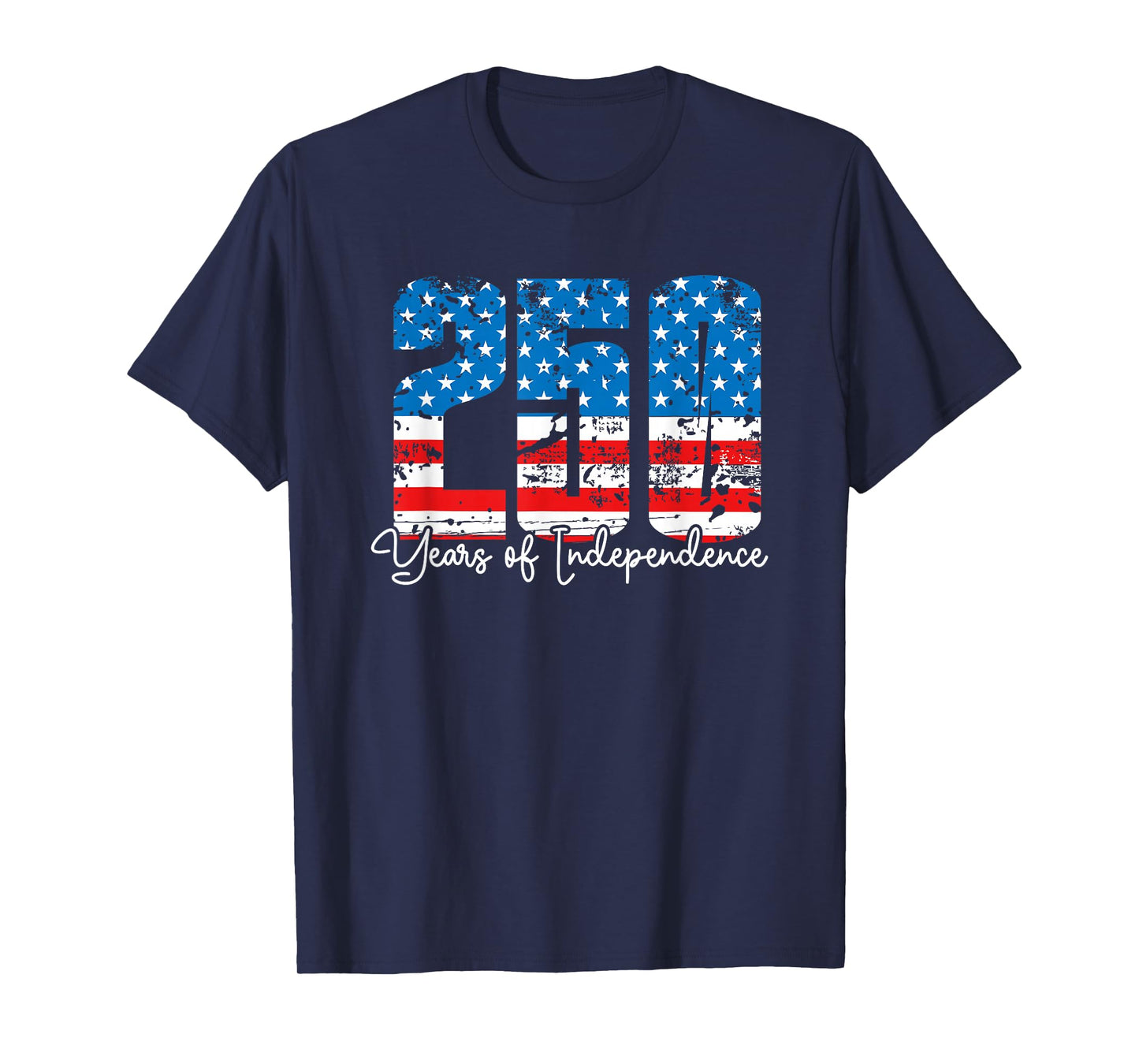 250 Years of Independence America 250th Years Anniversary T-Shirt