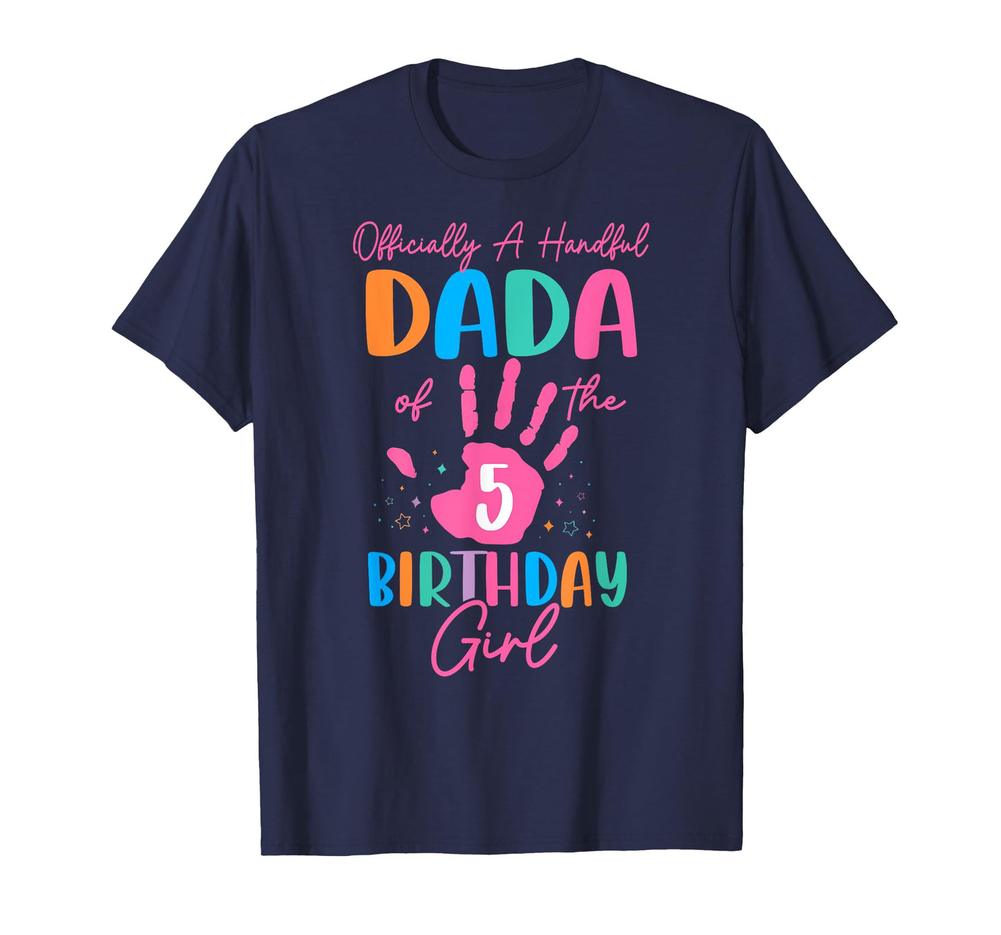 Officially A Handful Daddy Of The Birthday Girl 5 Year Old T-Shirt